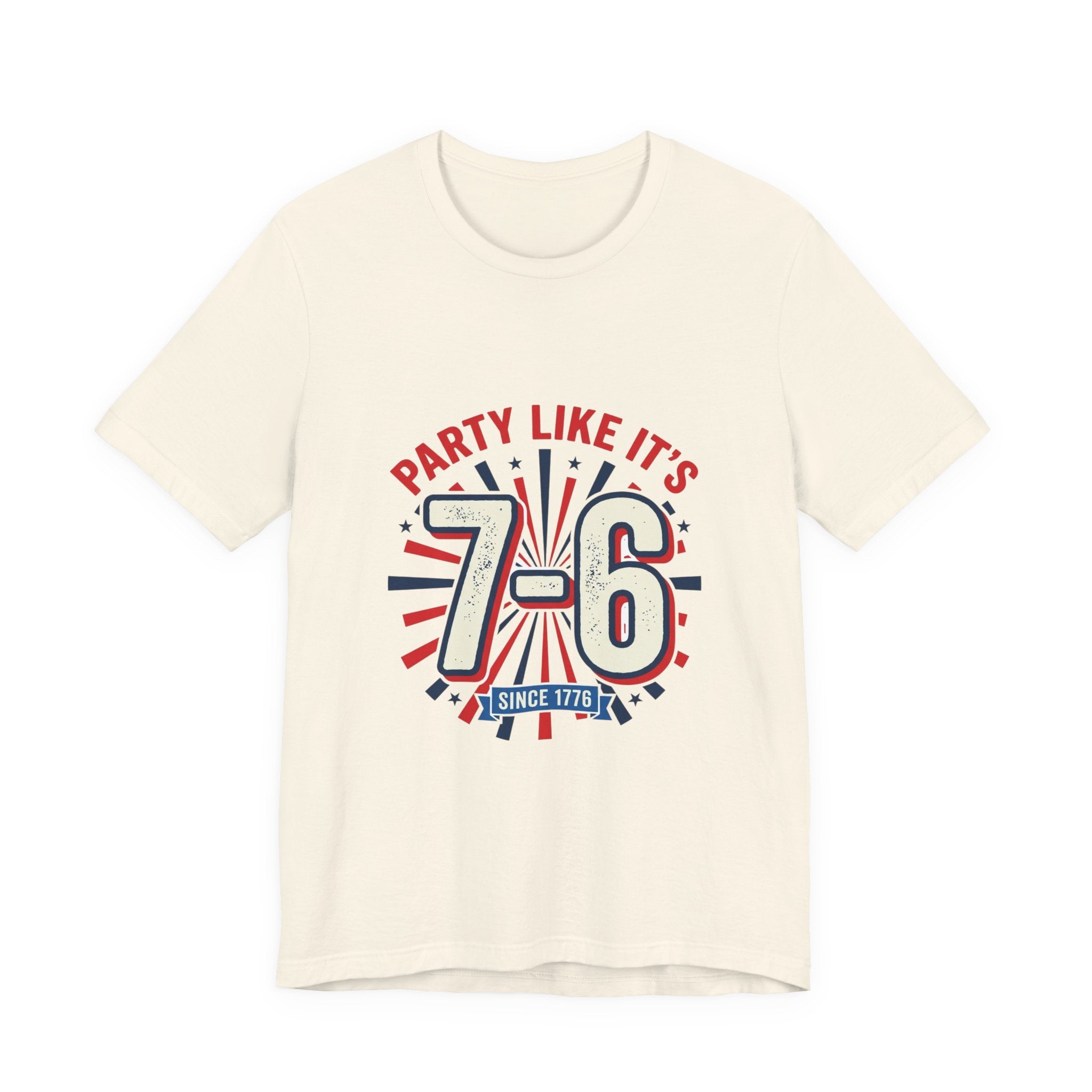 Party Like It's 7-6 T-Shirt | 1776 Patriotic Meme Vintage Independence Tee