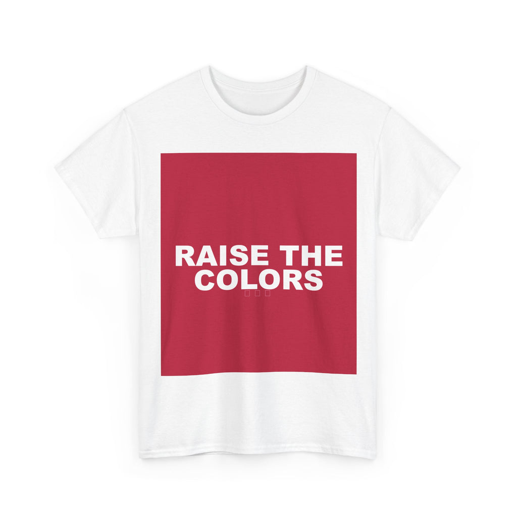 RAISE THE COLORS — Patriot T-Shirt