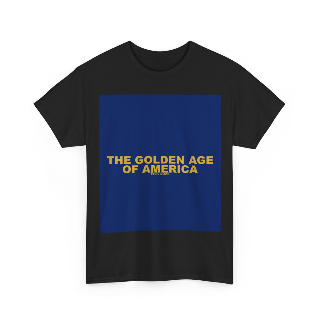 THE GOLDEN AGE OF AMERICA — Patriot T-Shirt