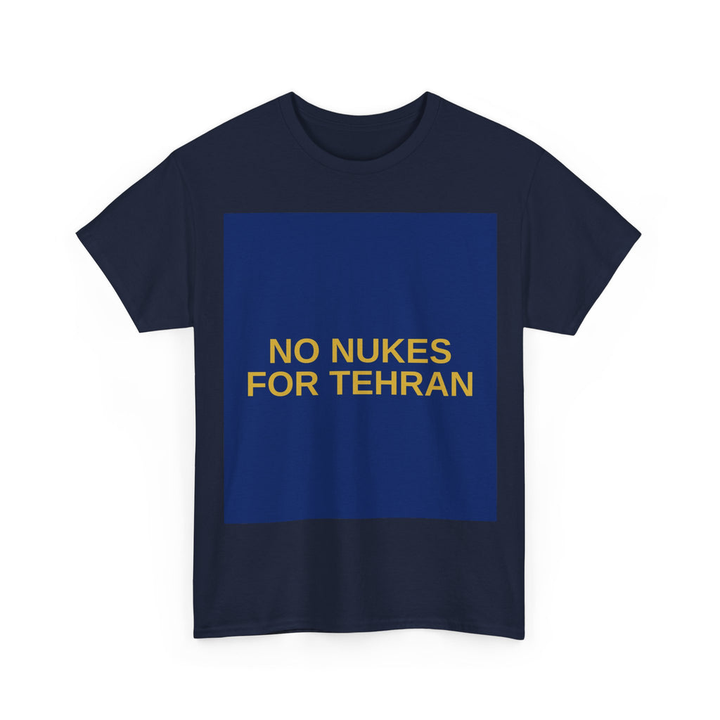 NO NUKES FOR TEHRAN — Patriot T-Shirt