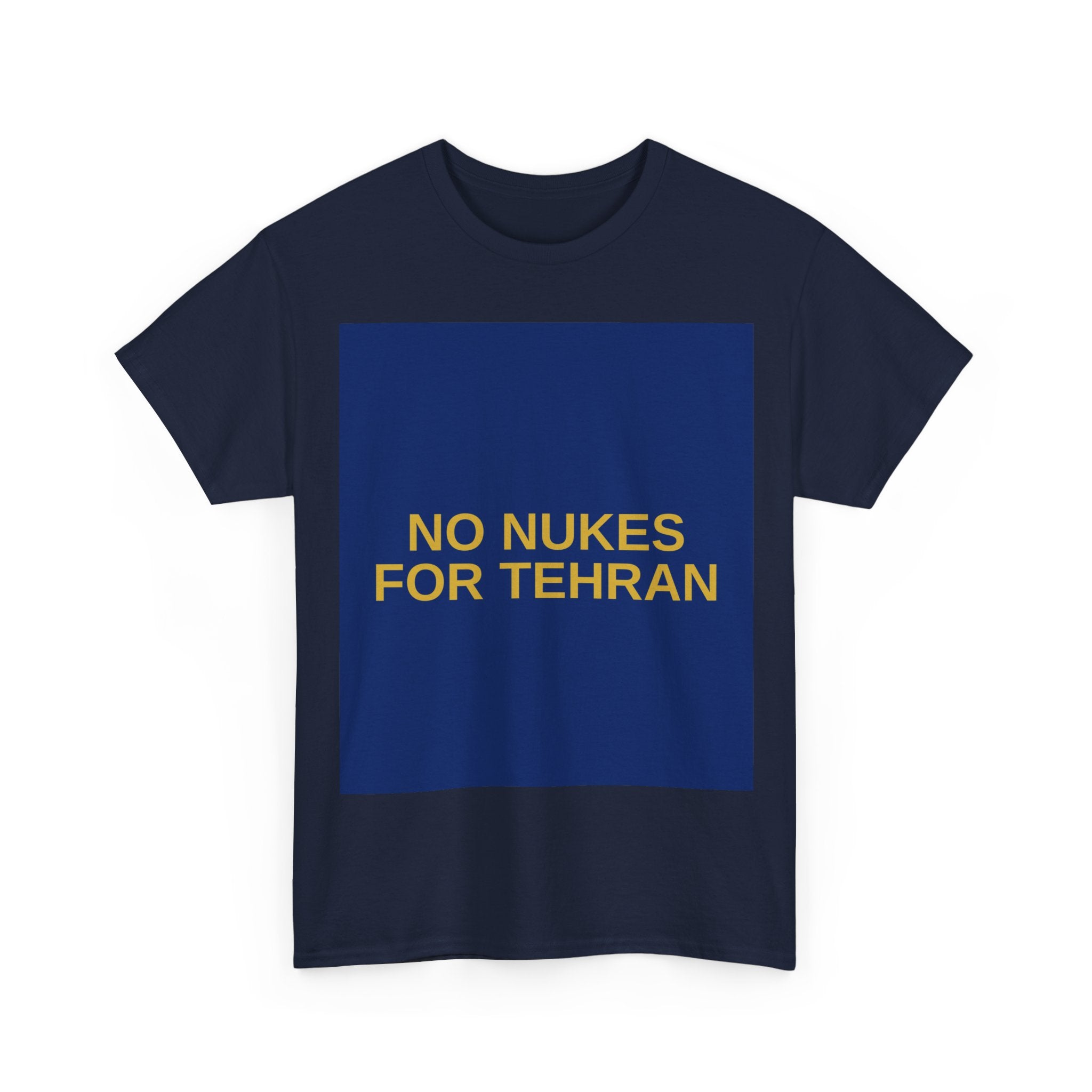 NO NUKES FOR TEHRAN — Patriot T-Shirt