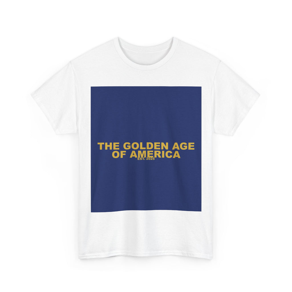 THE GOLDEN AGE OF AMERICA — Patriot T-Shirt