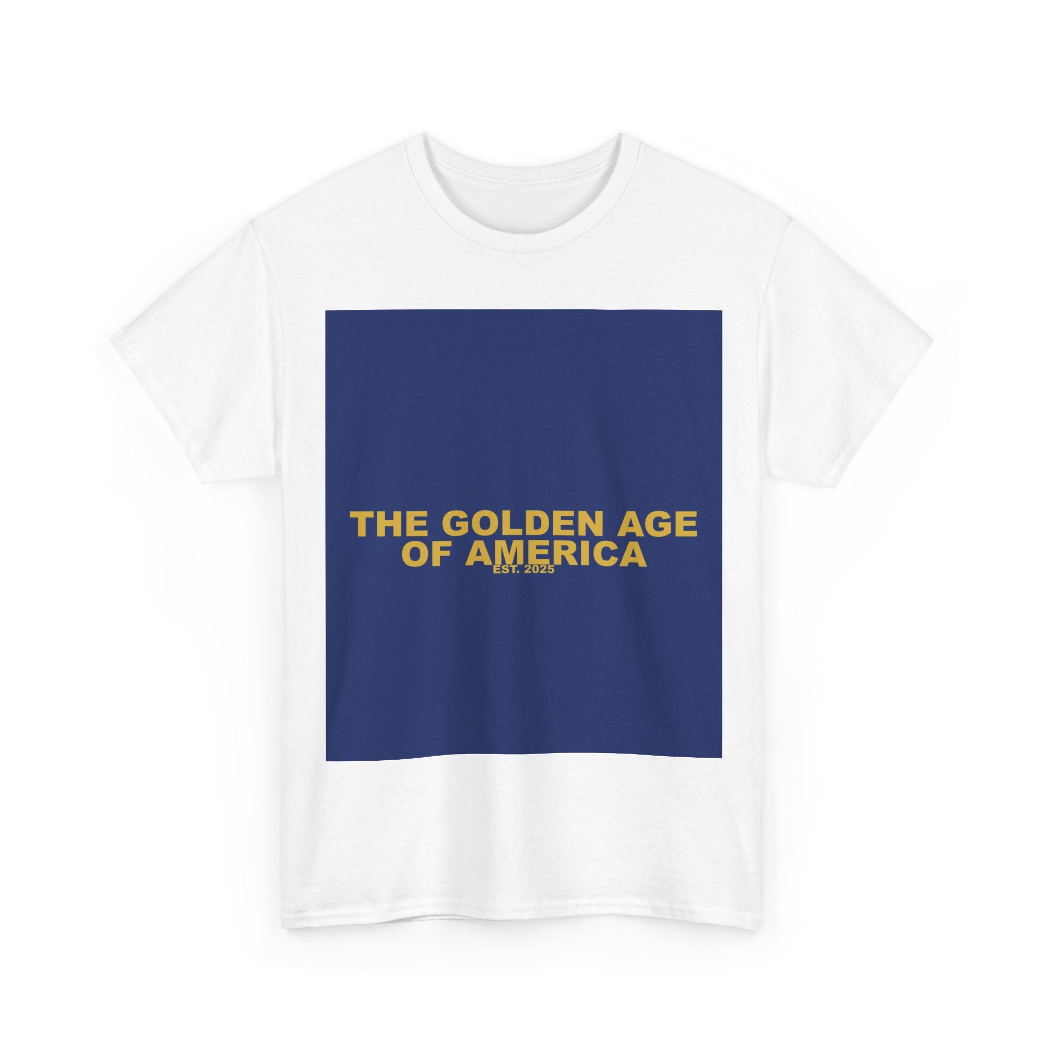 THE GOLDEN AGE OF AMERICA — Patriot T-Shirt