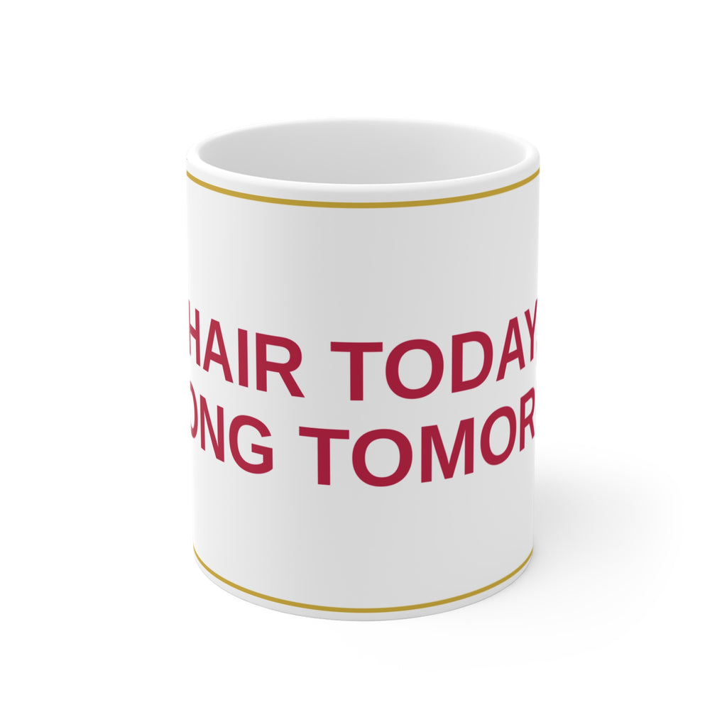 HAIR TODAY, STRONG TOMORROW — Patriot Mug