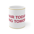 HAIR TODAY, STRONG TOMORROW — Patriot Mug