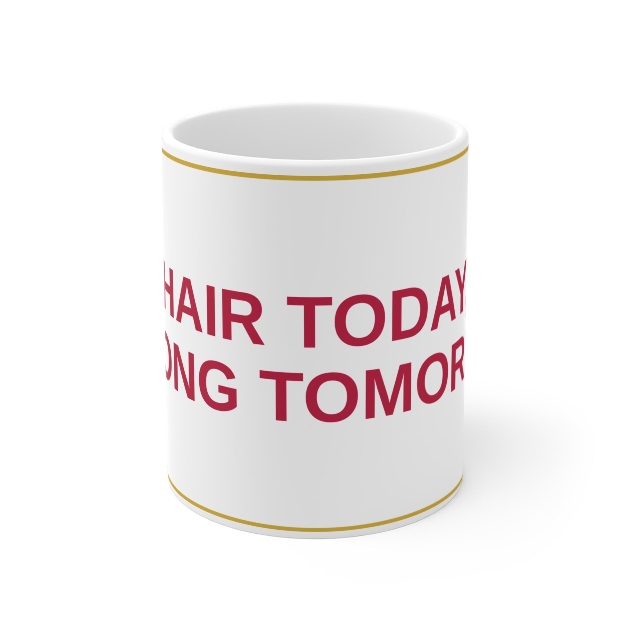 HAIR TODAY, STRONG TOMORROW — Patriot Mug