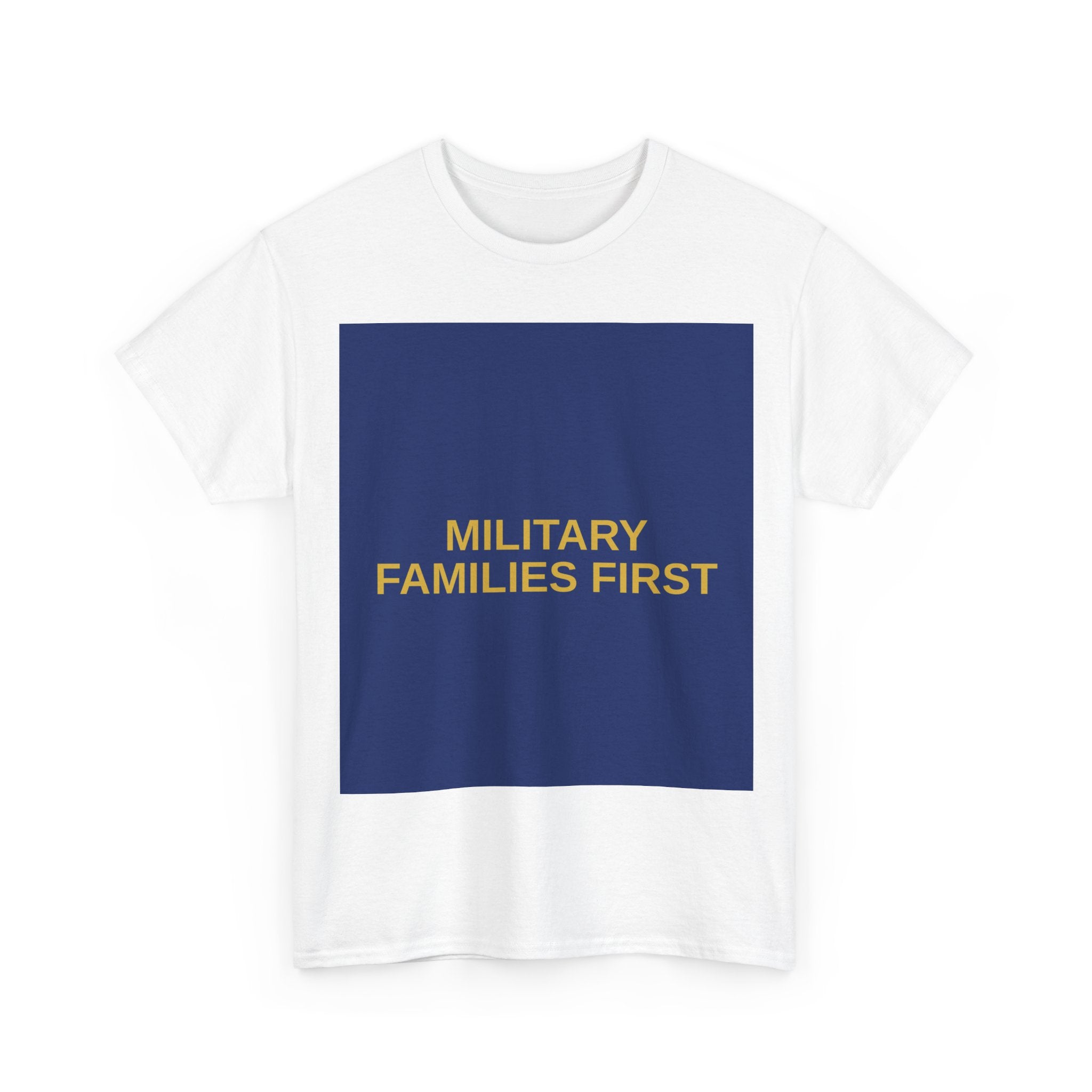 MILITARY FAMILIES FIRST — Patriot T-Shirt