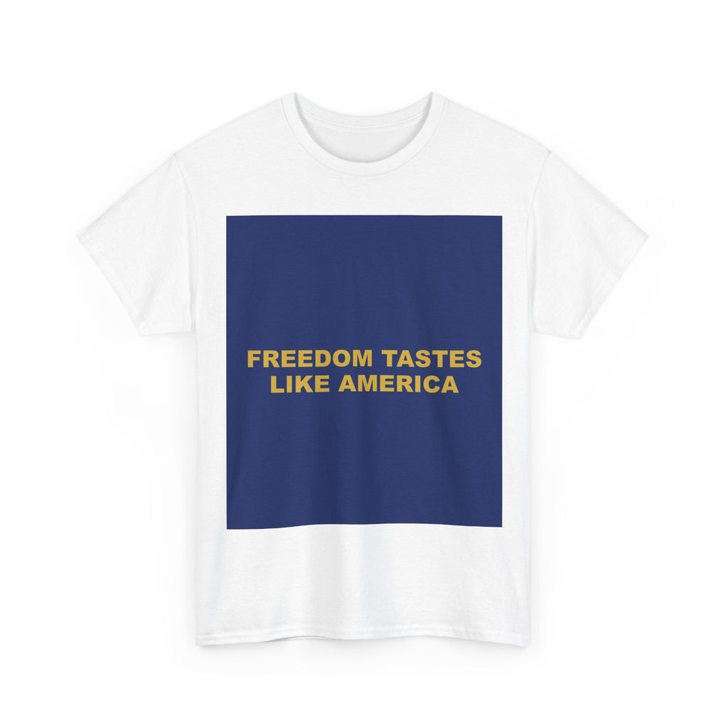 FREEDOM TASTES LIKE AMERICA — Patriot T-Shirt