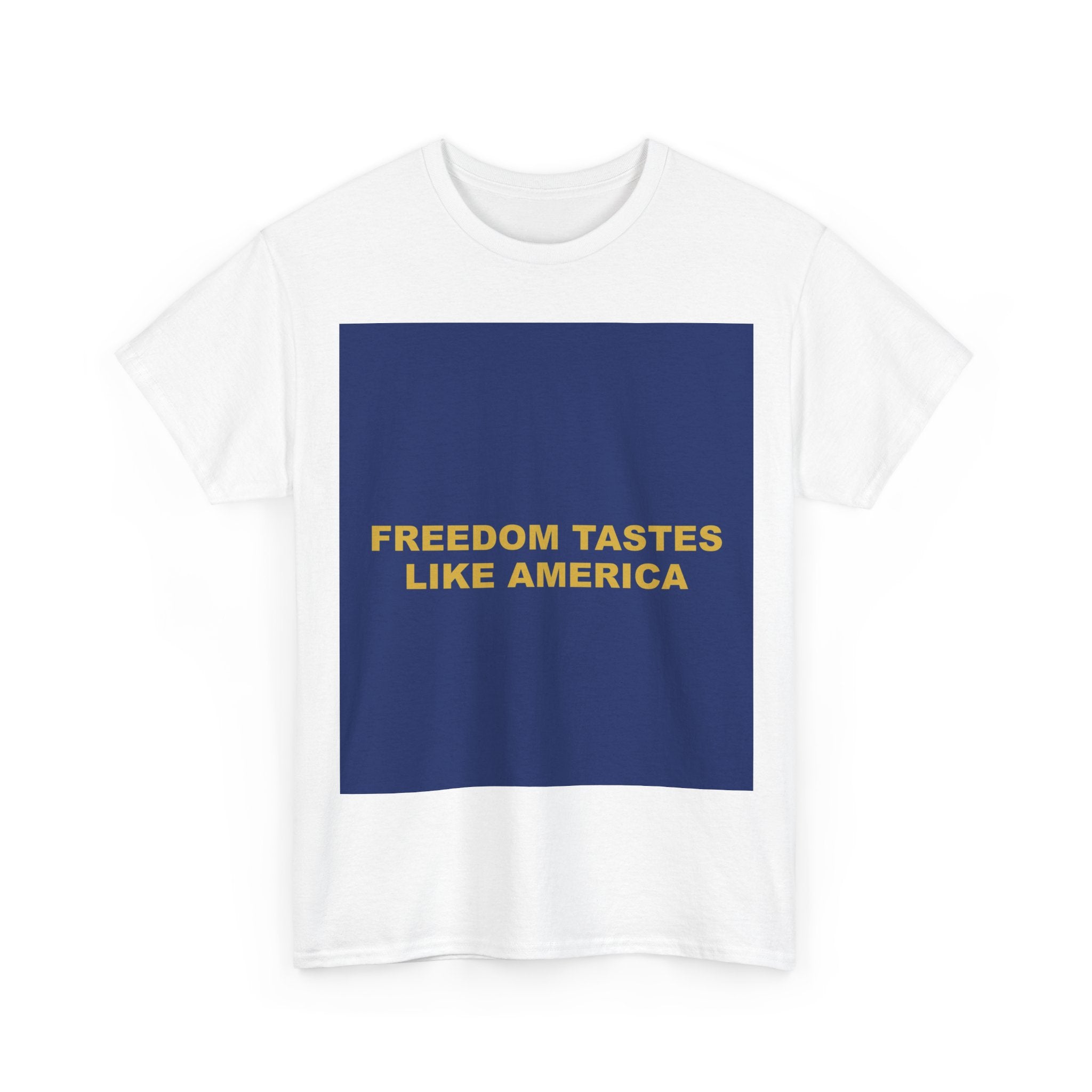 FREEDOM TASTES LIKE AMERICA — Patriot T-Shirt