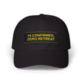 74 CONFIRMED, ZERO RETREAT — Patriot Dad Hat