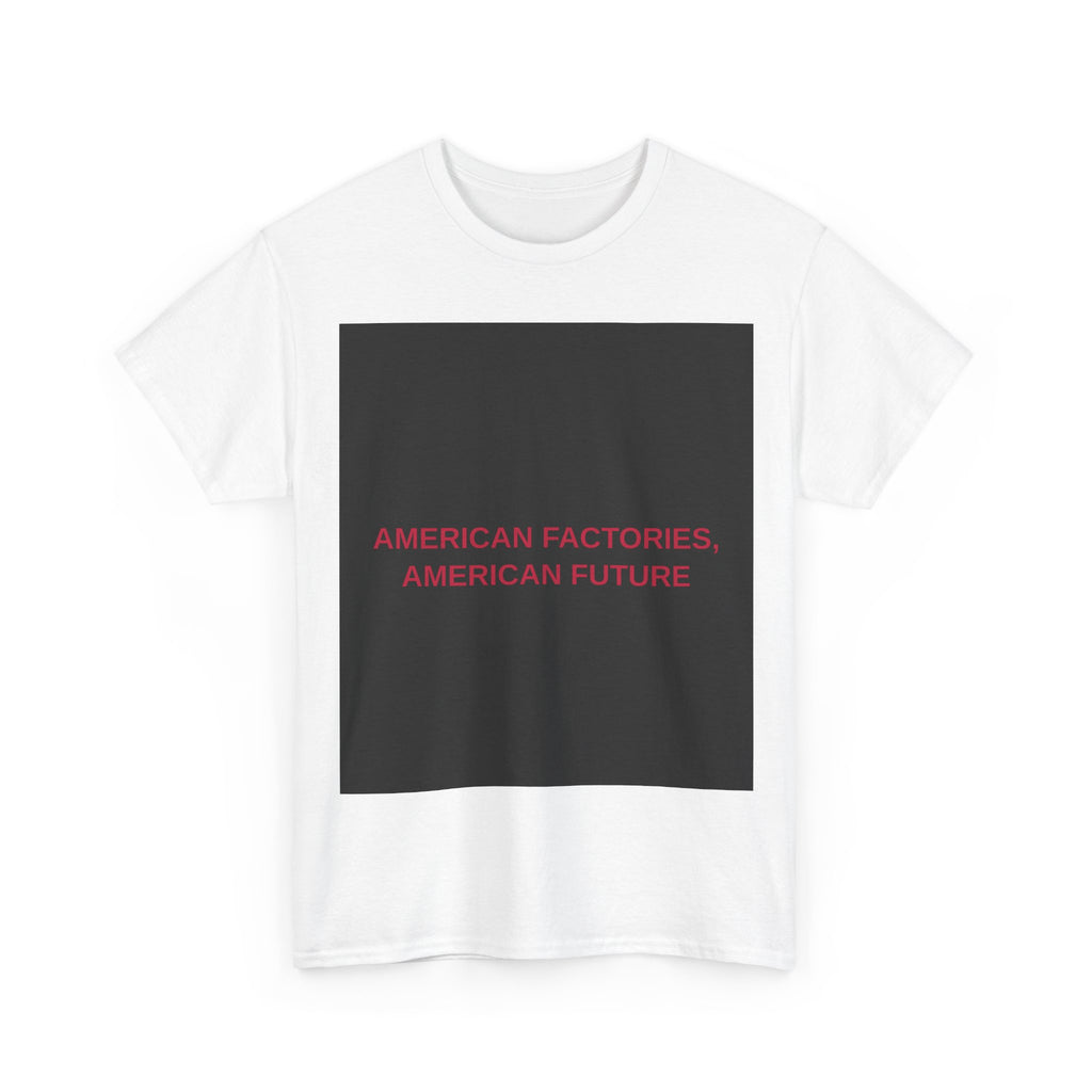AMERICAN FACTORIES, AMERICAN FUTURE — Patriot T-Shirt