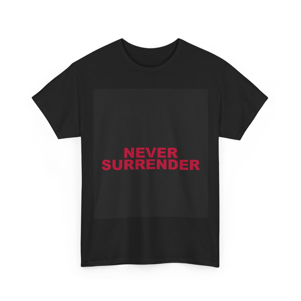 NEVER SURRENDER — Patriot T-Shirt