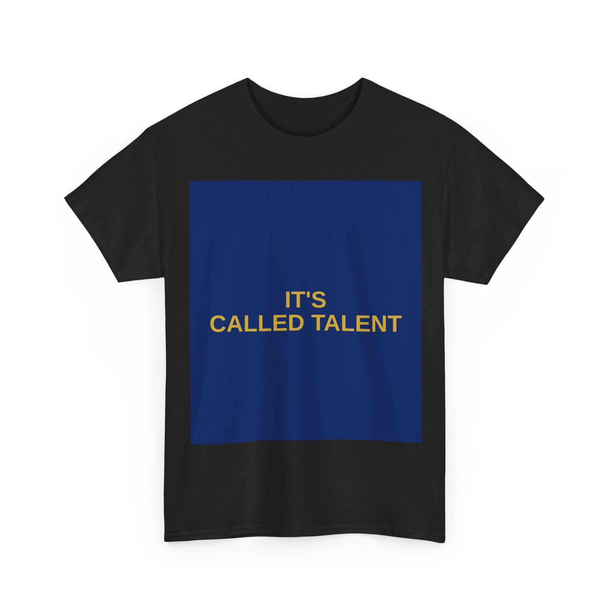 IT'S CALLED TALENT — Patriot T-Shirt