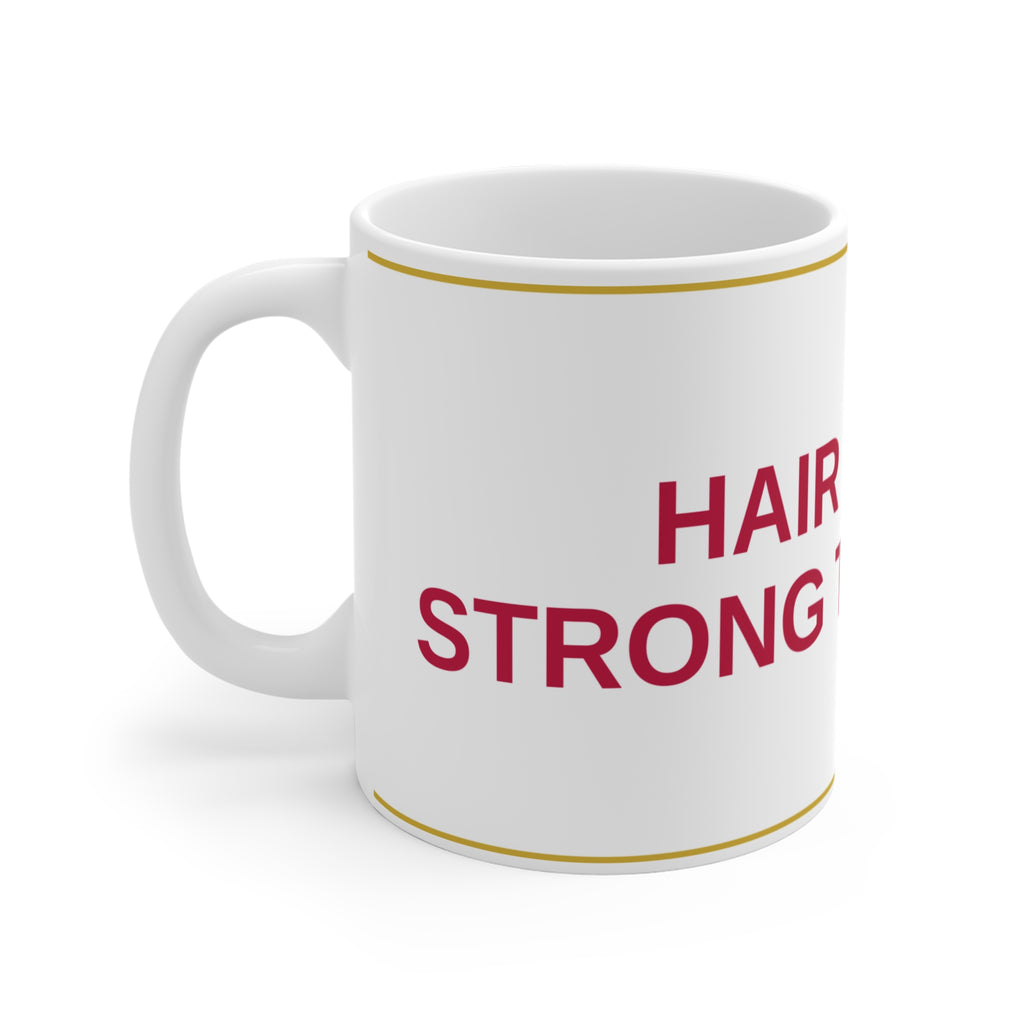 HAIR TODAY, STRONG TOMORROW — Patriot Mug