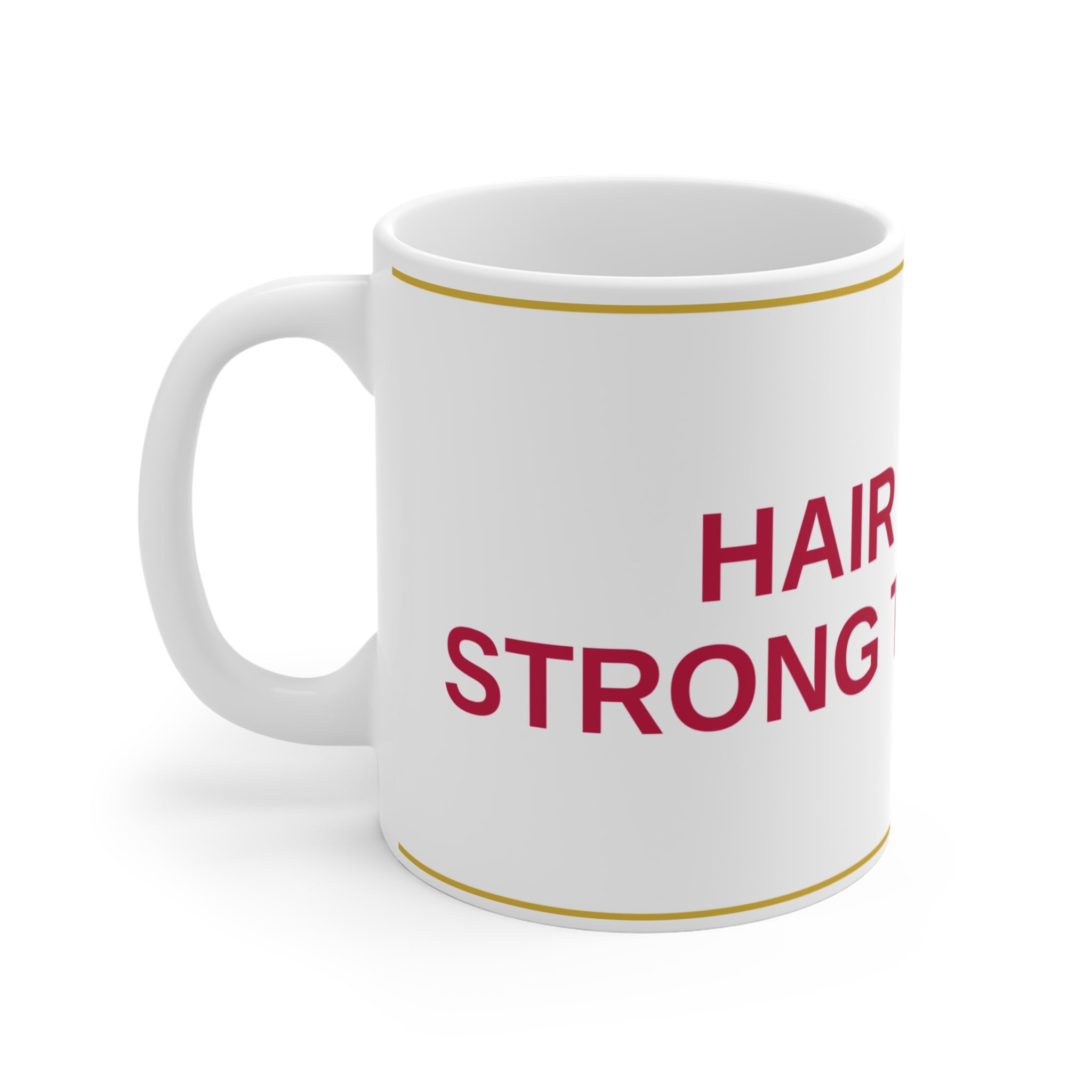 HAIR TODAY, STRONG TOMORROW — Patriot Mug