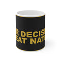 POUR DECISIONS GREAT NATION — Patriot Mug