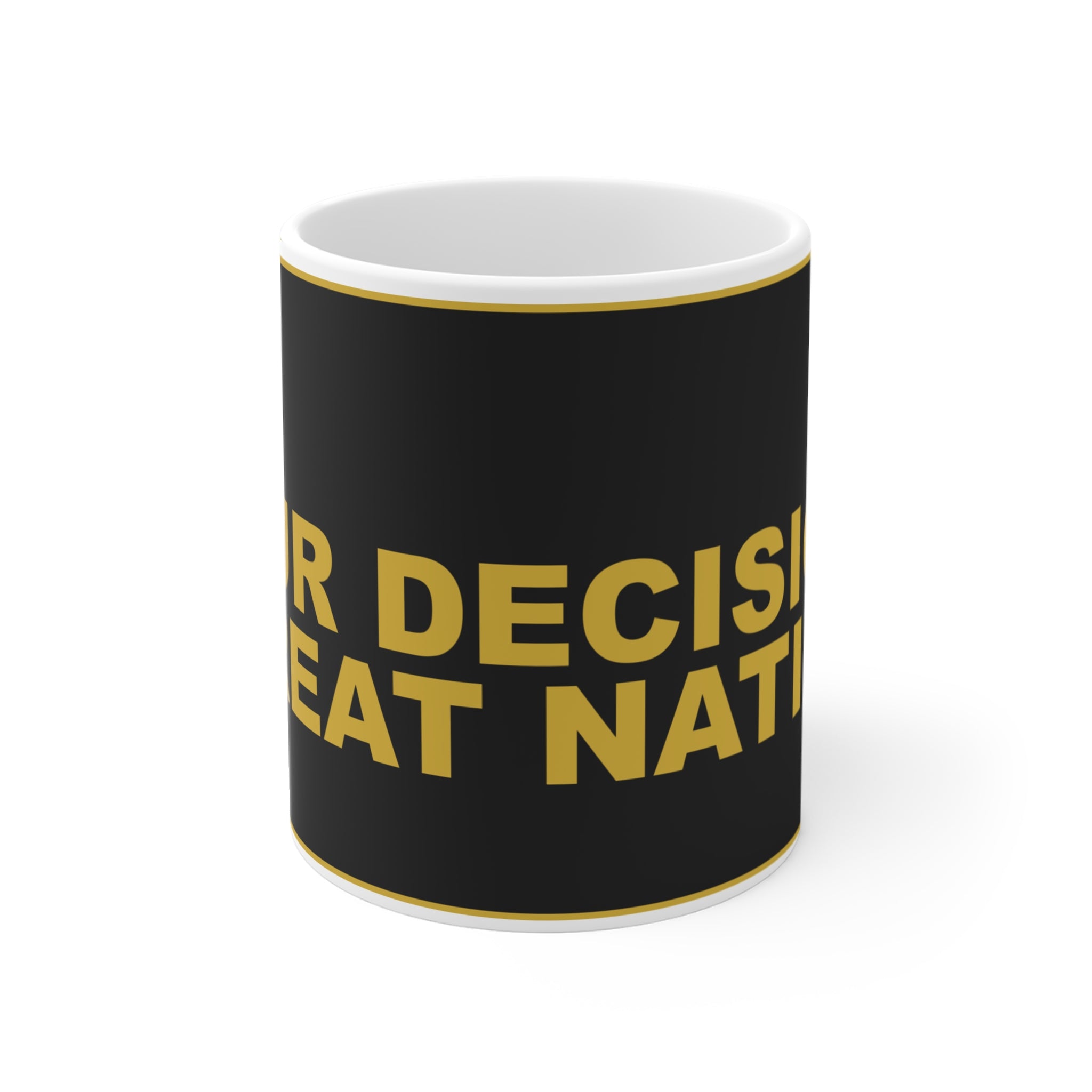 POUR DECISIONS GREAT NATION — Patriot Mug