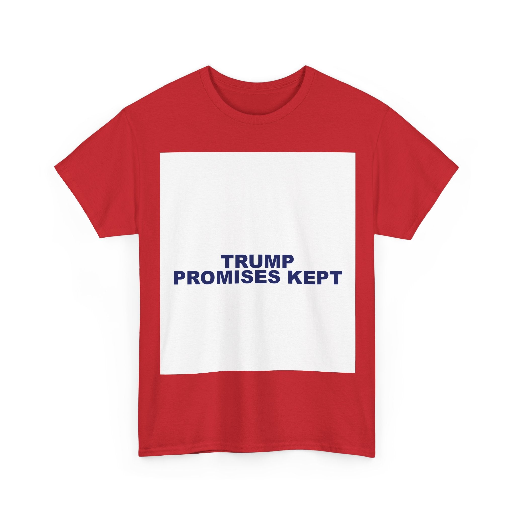 TRUMP PROMISES KEPT — Patriot T-Shirt