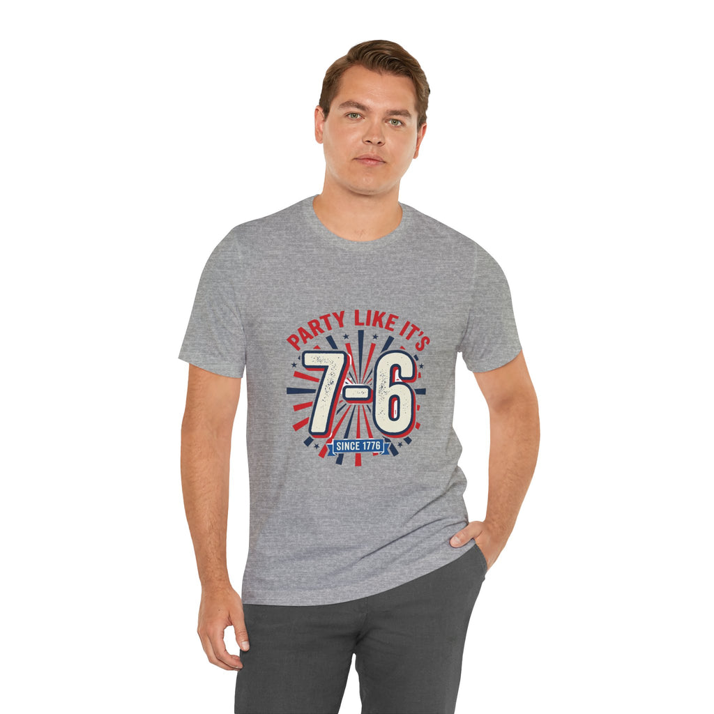 Party Like It's 7-6 T-Shirt | 1776 Patriotic Meme Vintage Independence Tee