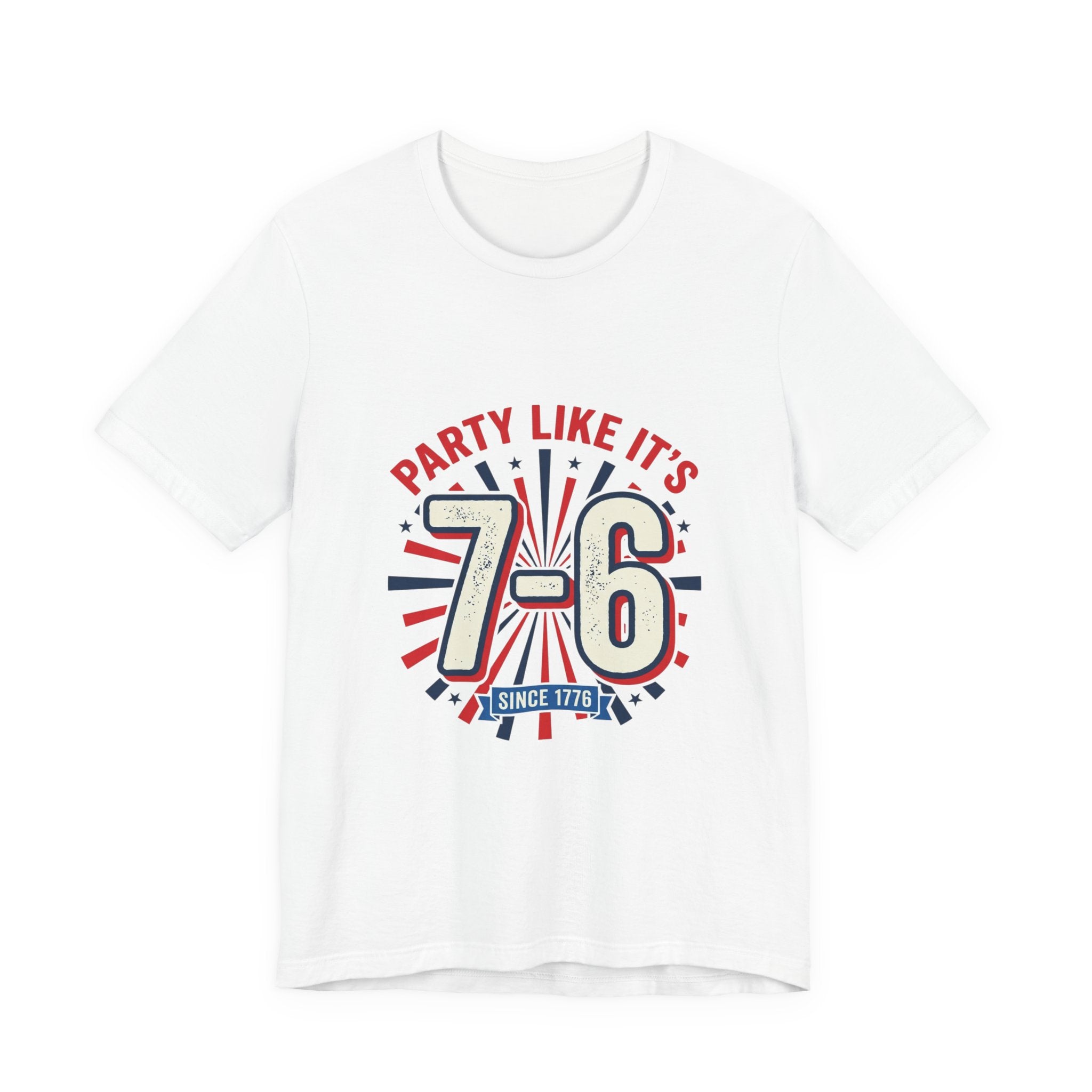 Party Like It's 7-6 T-Shirt | 1776 Patriotic Meme Vintage Independence Tee