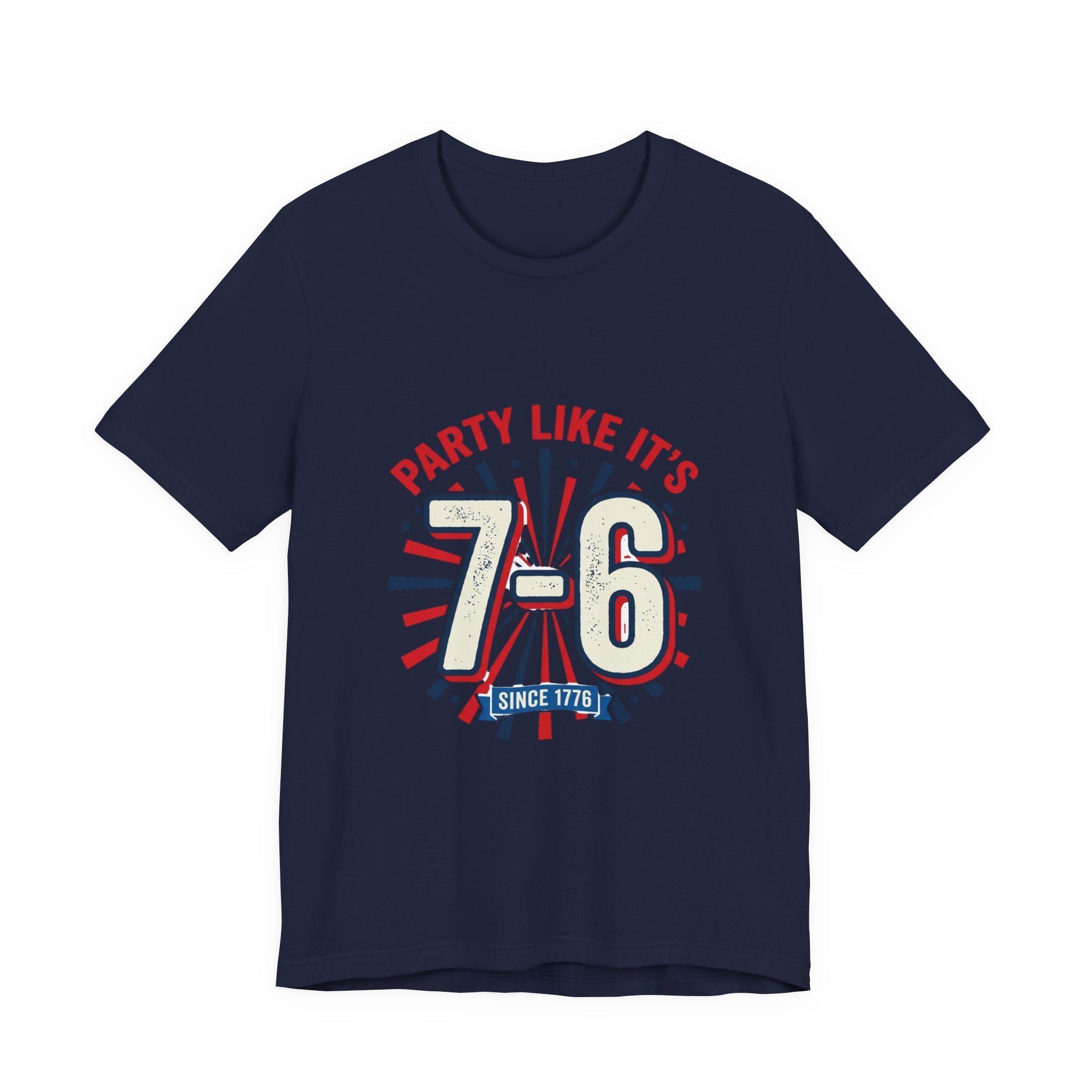 Party Like It's 7-6 T-Shirt | 1776 Patriotic Meme Vintage Independence Tee