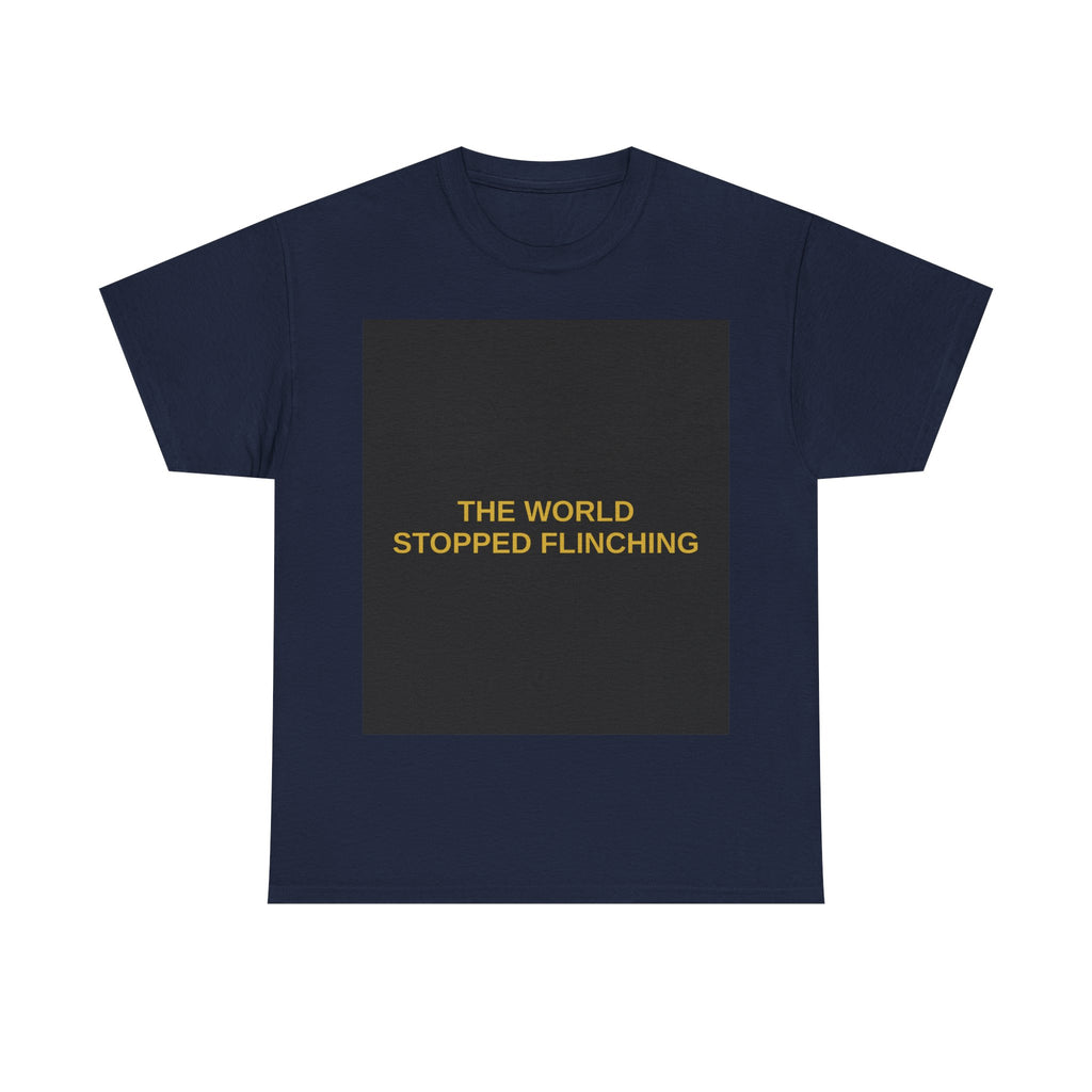 THE WORLD STOPPED FLINCHING — Patriot T-Shirt