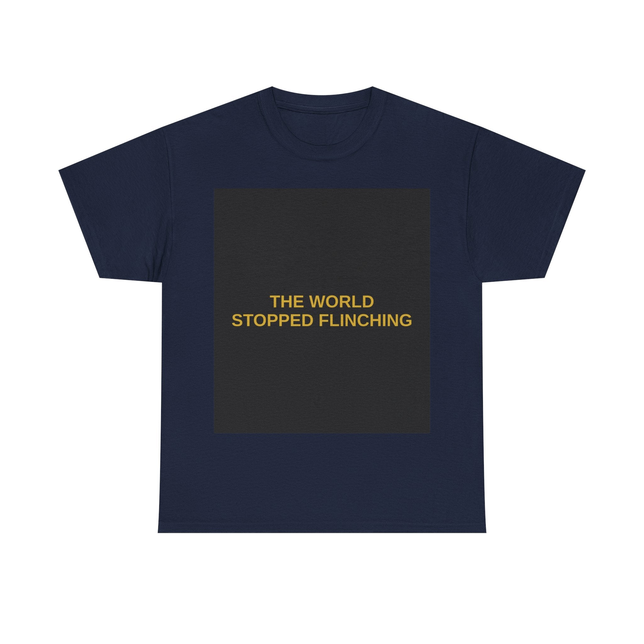 THE WORLD STOPPED FLINCHING — Patriot T-Shirt