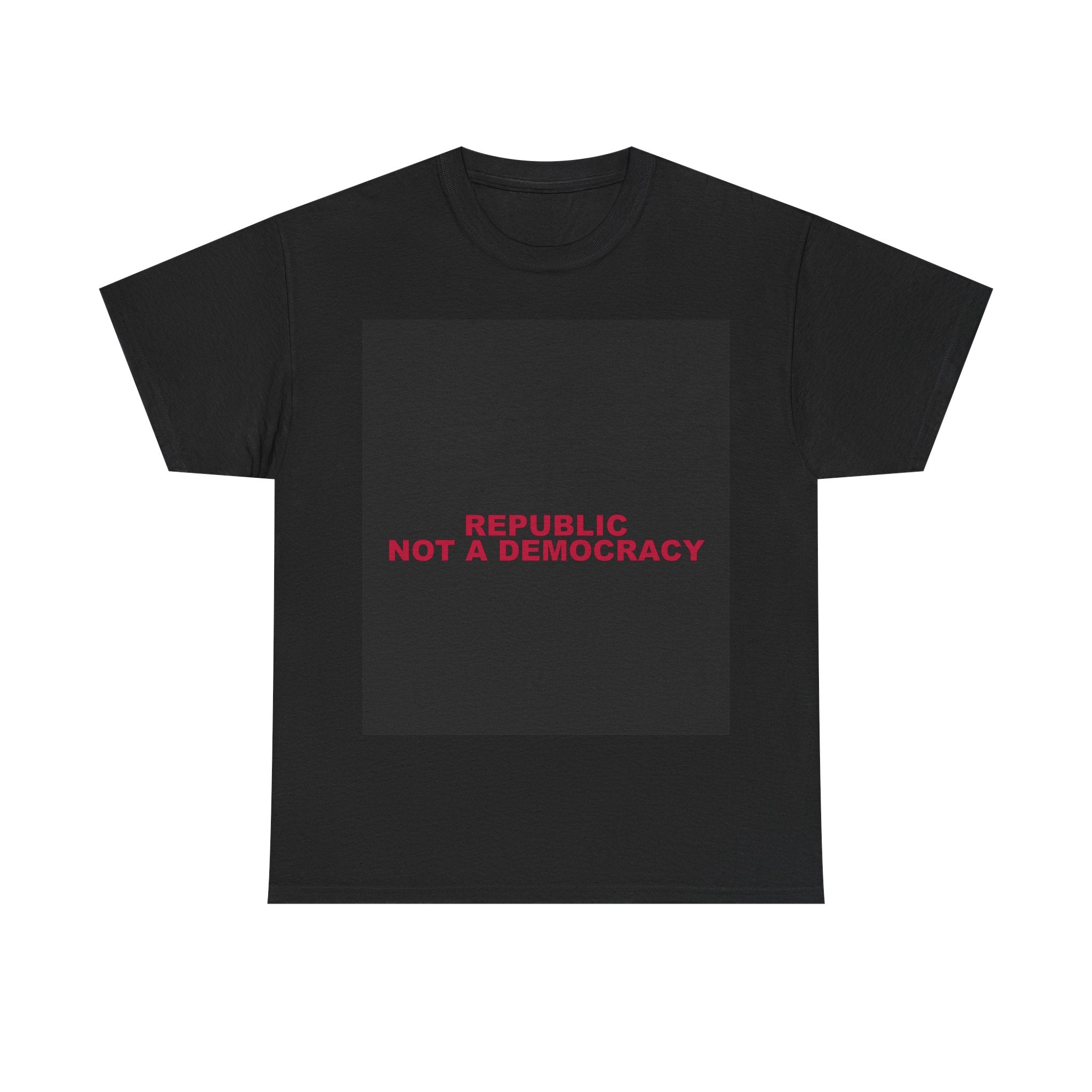 REPUBLIC NOT A DEMOCRACY — Patriot T-Shirt