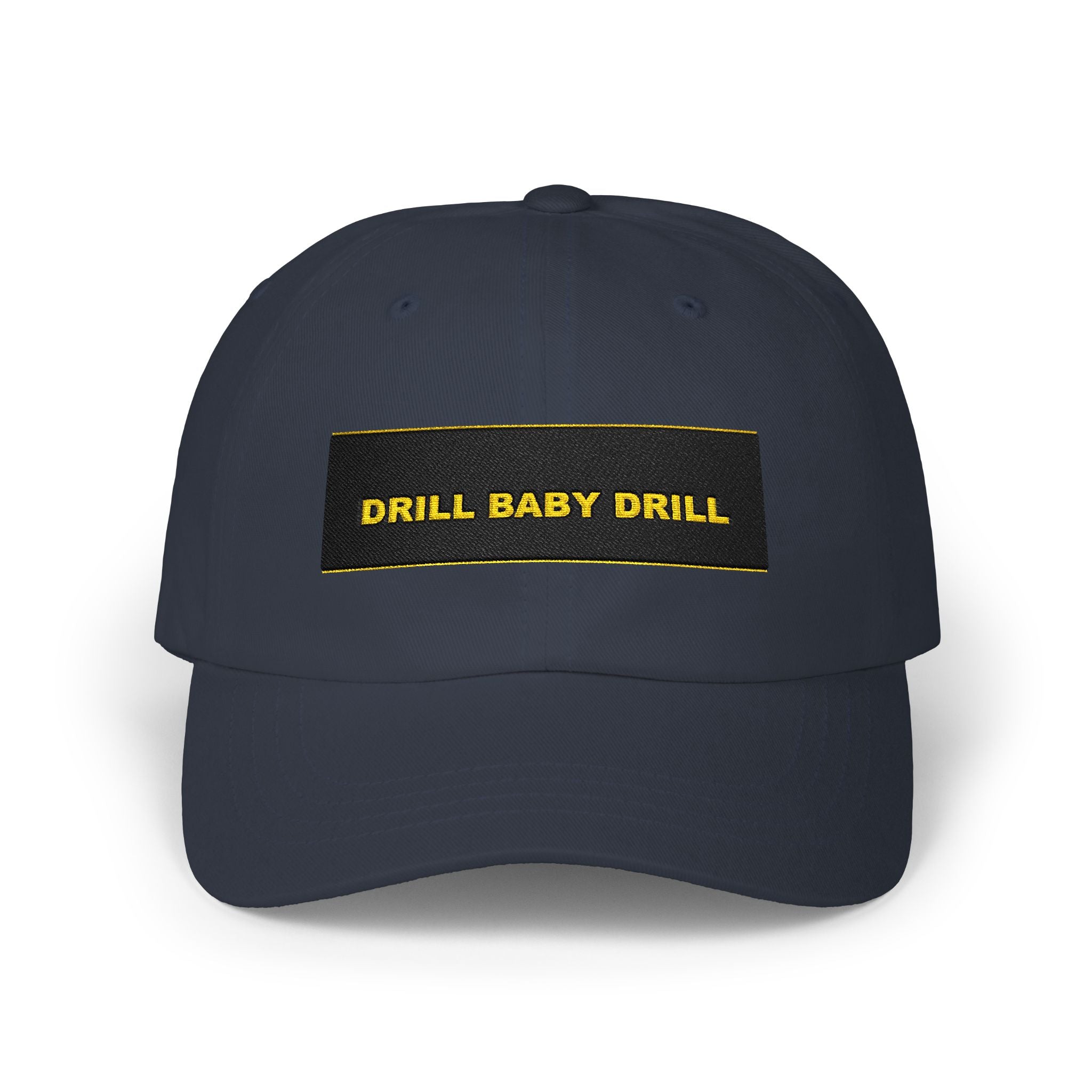 DRILL BABY DRILL — Patriot Dad Hat