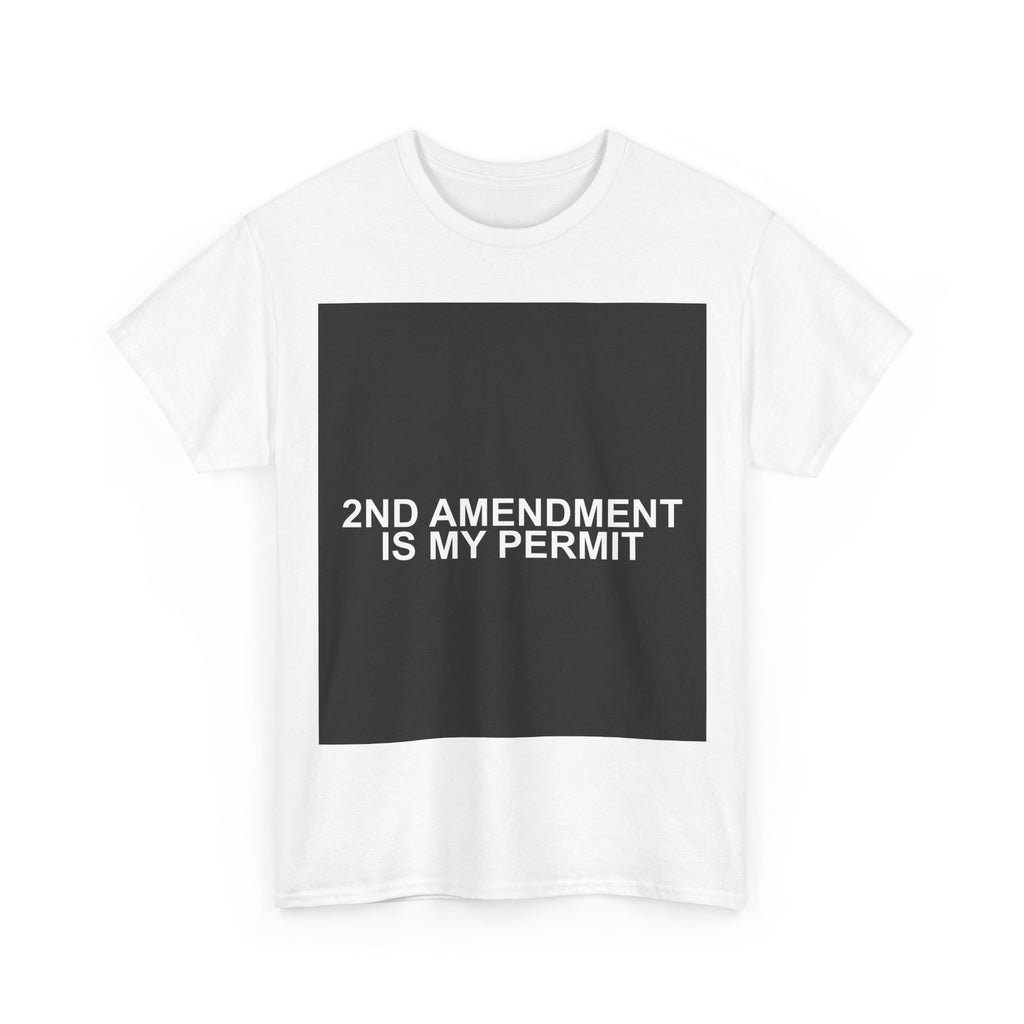 2ND AMENDMENT IS MY PERMIT — Patriot T-Shirt