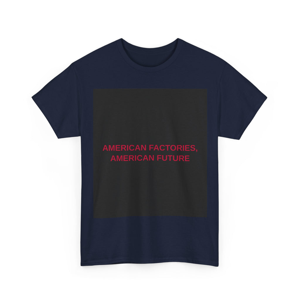 AMERICAN FACTORIES, AMERICAN FUTURE — Patriot T-Shirt