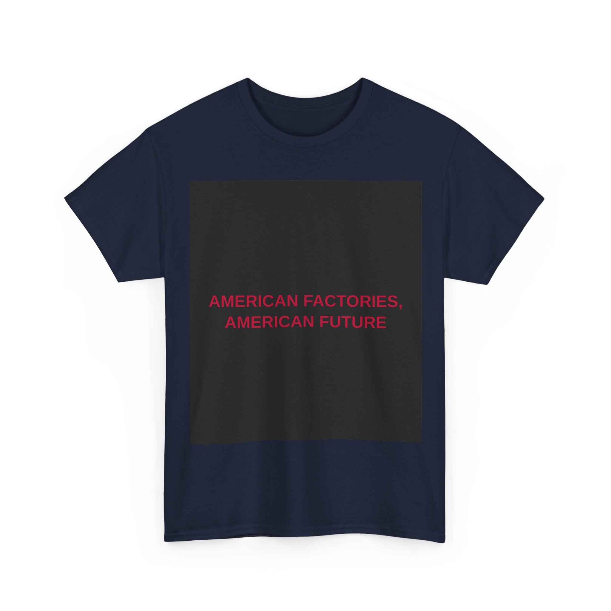 AMERICAN FACTORIES, AMERICAN FUTURE — Patriot T-Shirt