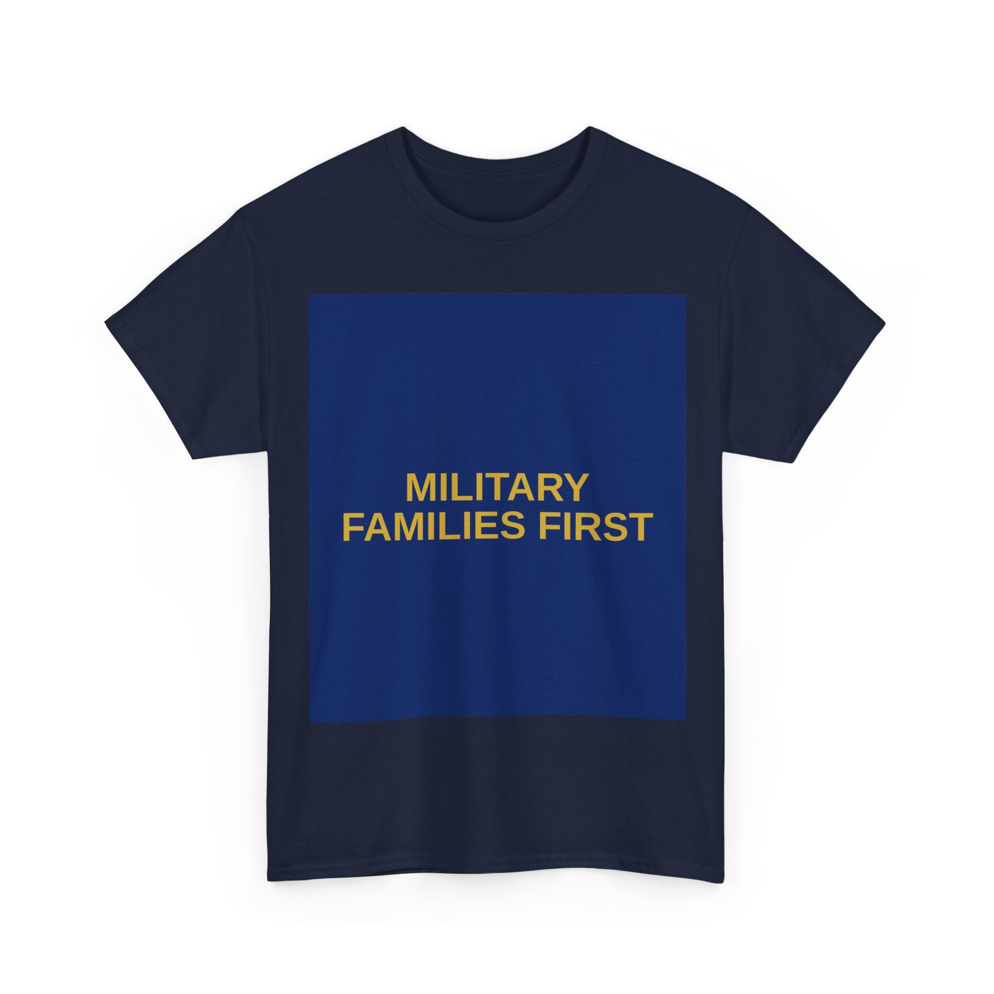 MILITARY FAMILIES FIRST — Patriot T-Shirt