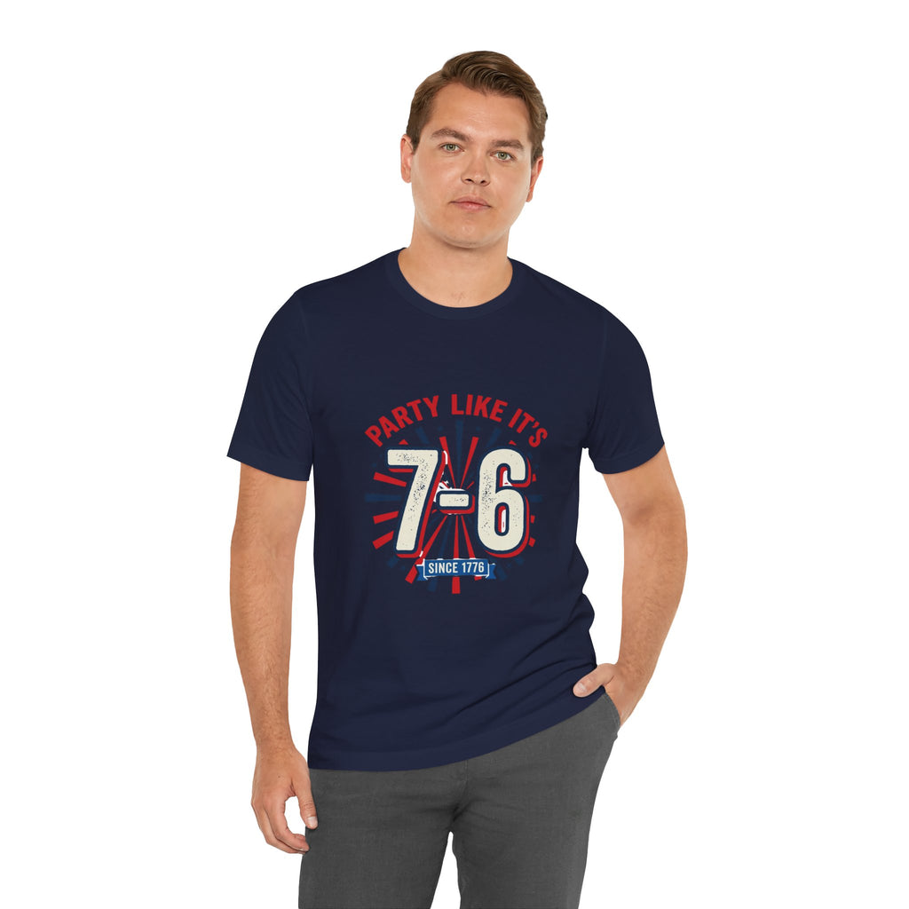 Party Like It's 7-6 T-Shirt | 1776 Patriotic Meme Vintage Independence Tee