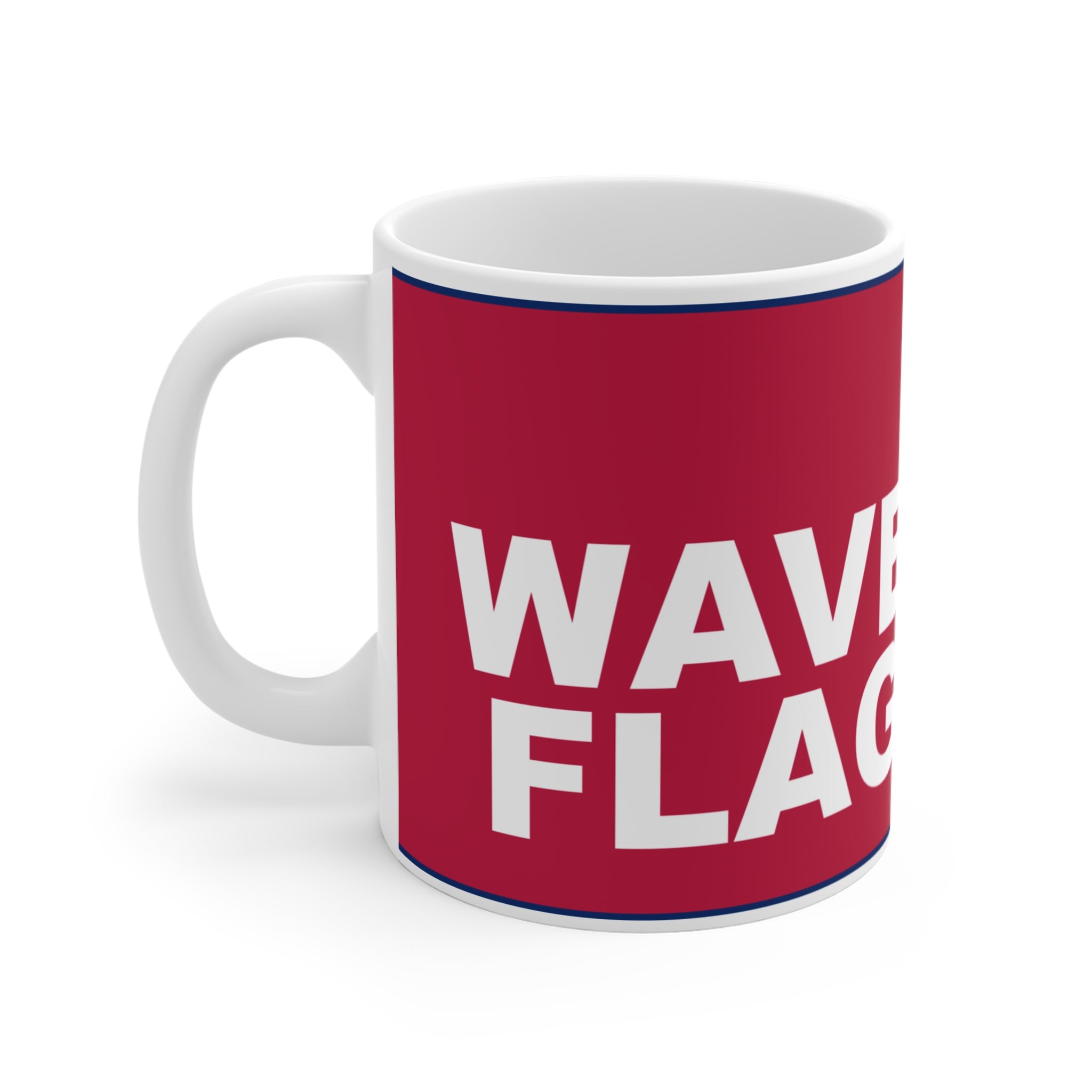 WAVE THAT FLAG HIGH — Patriot Mug