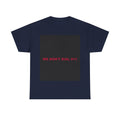 WE DON'T DIAL 911 — Patriot T-Shirt