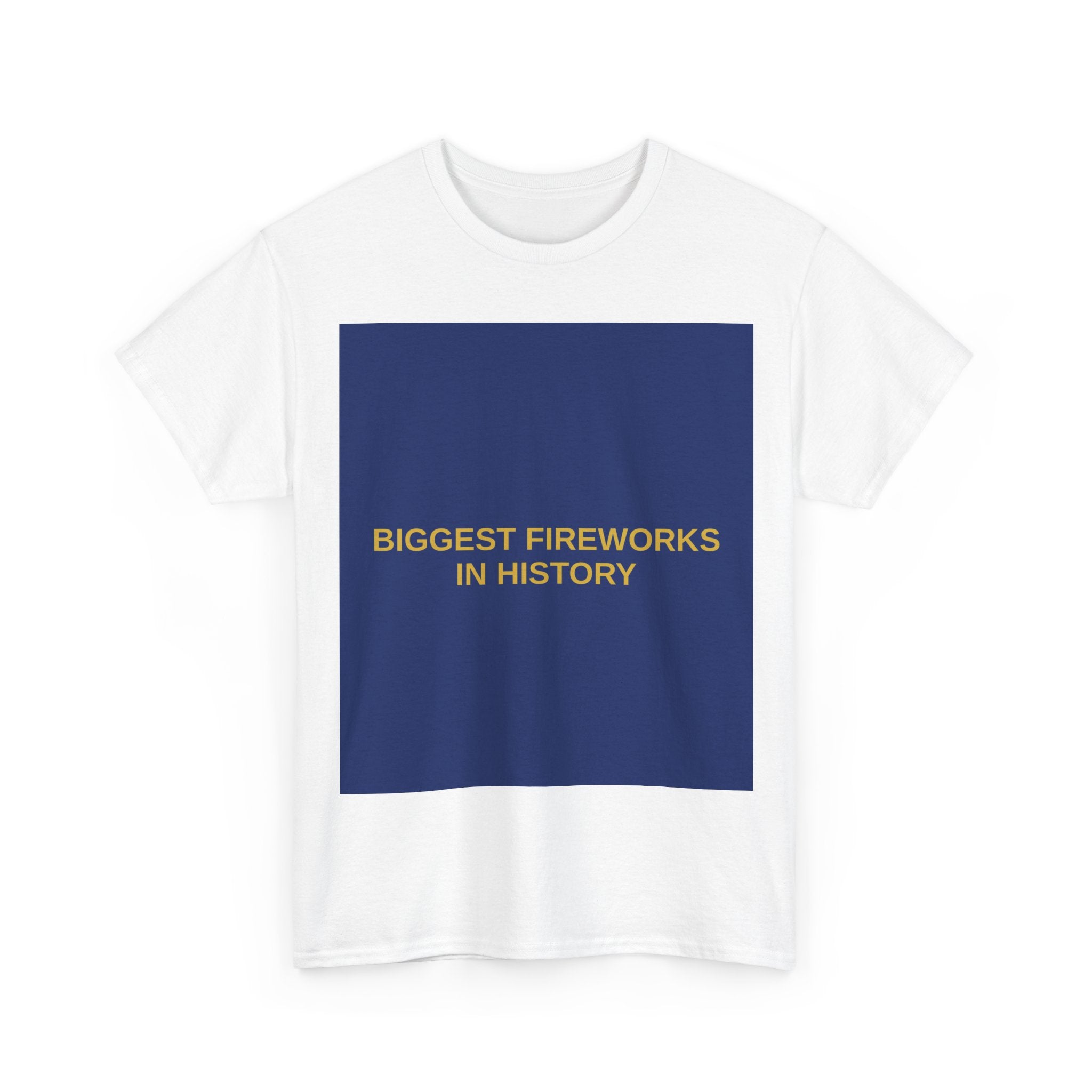 BIGGEST FIREWORKS IN HISTORY — Patriot T-Shirt