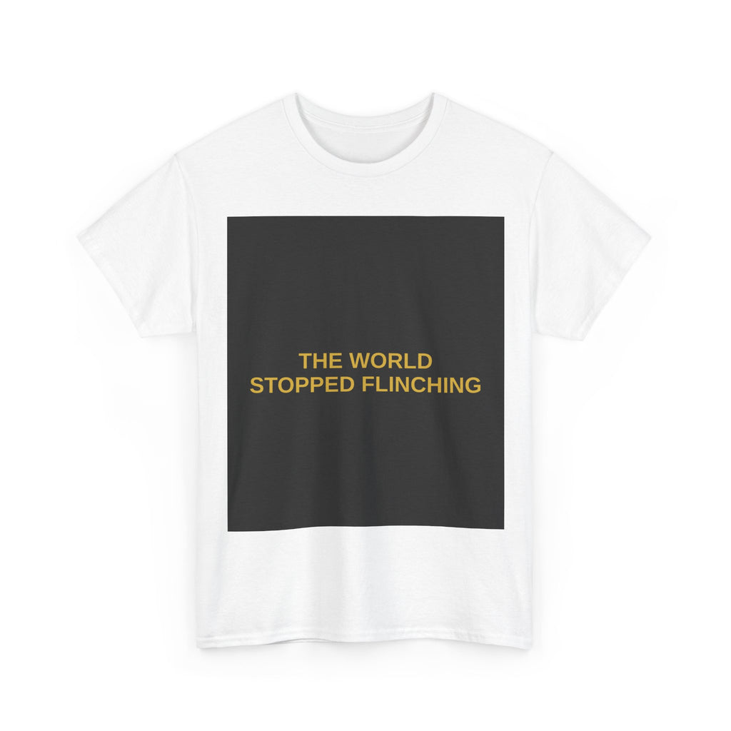 THE WORLD STOPPED FLINCHING — Patriot T-Shirt