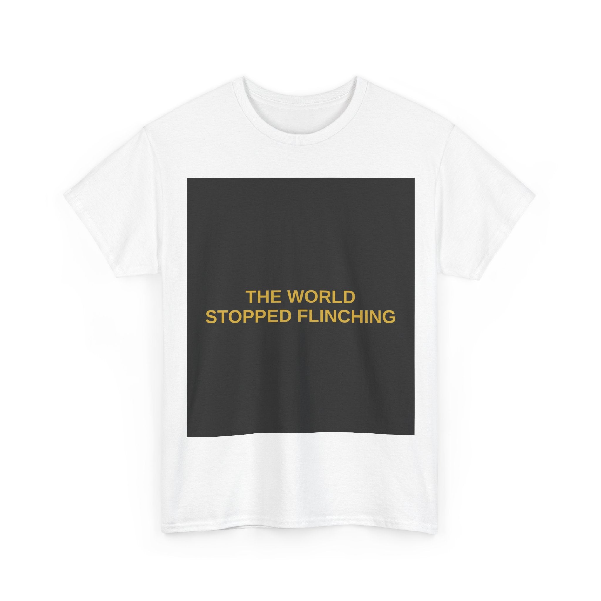 THE WORLD STOPPED FLINCHING — Patriot T-Shirt