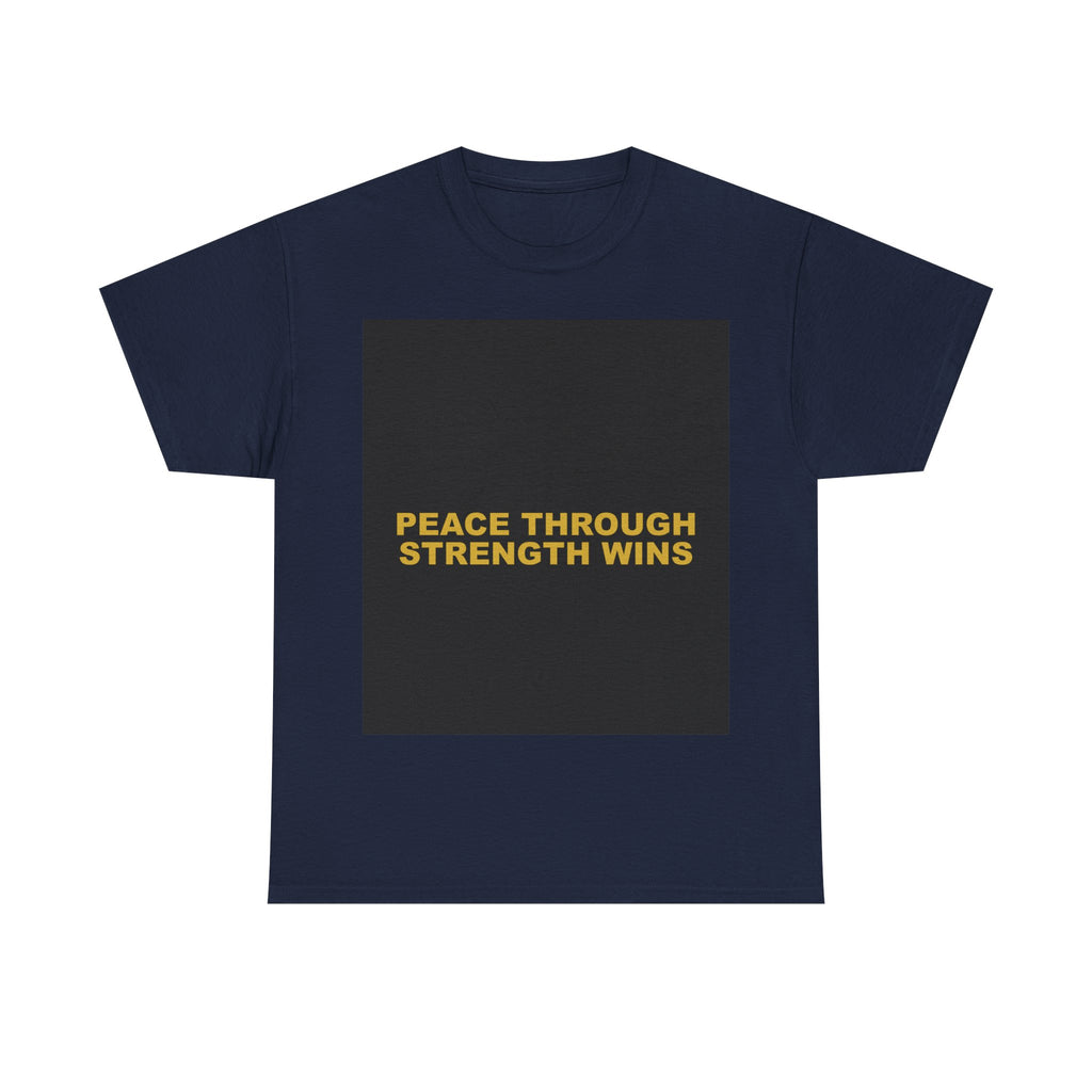 PEACE THROUGH STRENGTH WINS — Patriot T-Shirt