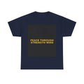 PEACE THROUGH STRENGTH WINS — Patriot T-Shirt