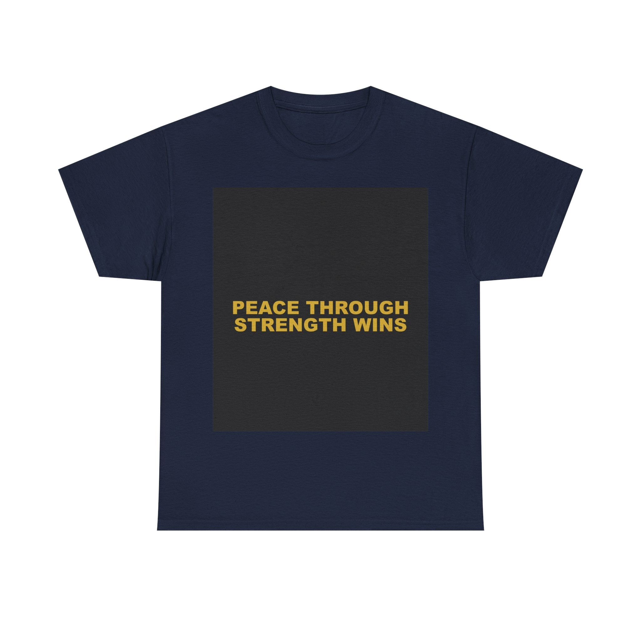 PEACE THROUGH STRENGTH WINS — Patriot T-Shirt