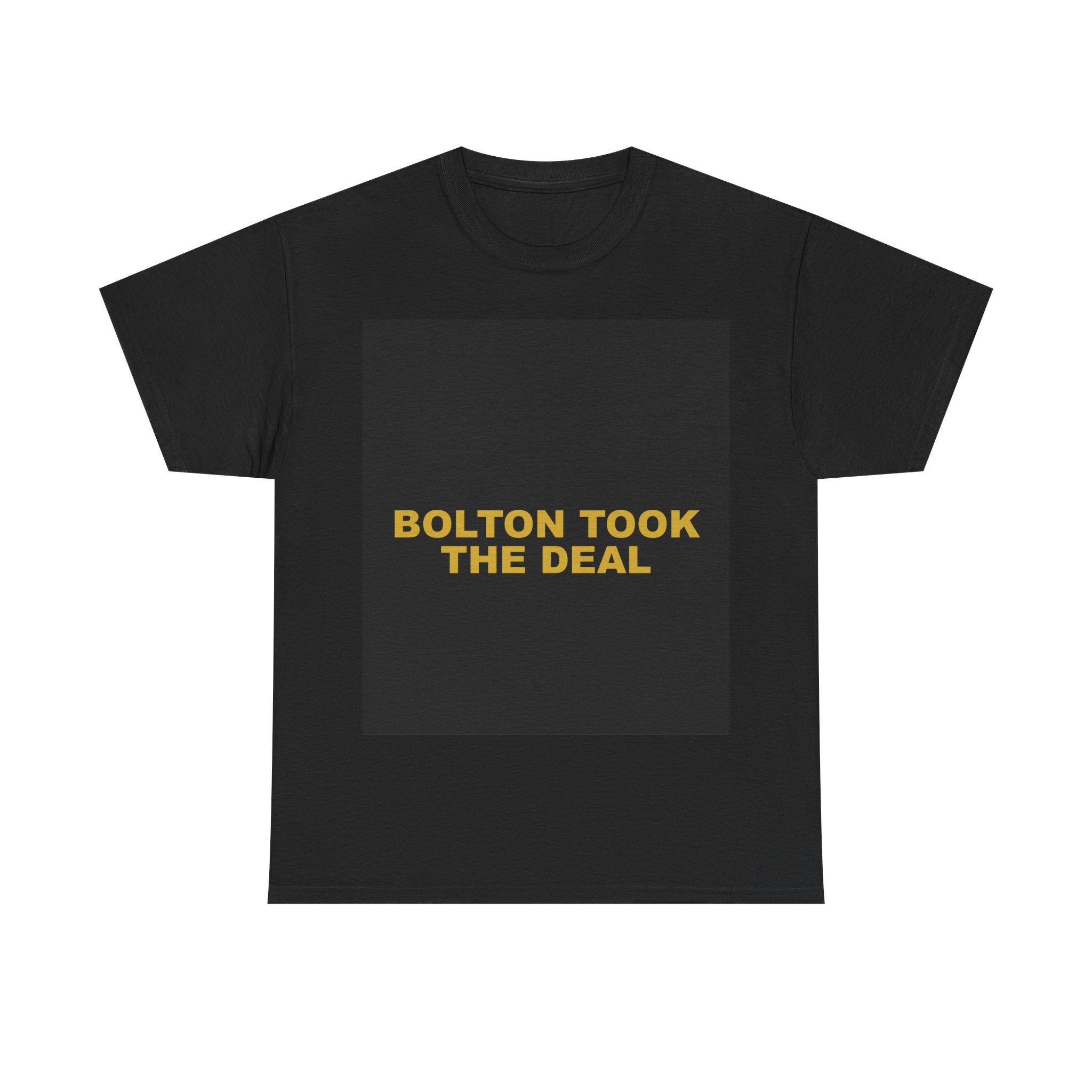 BOLTON TOOK THE DEAL — Patriot T-Shirt