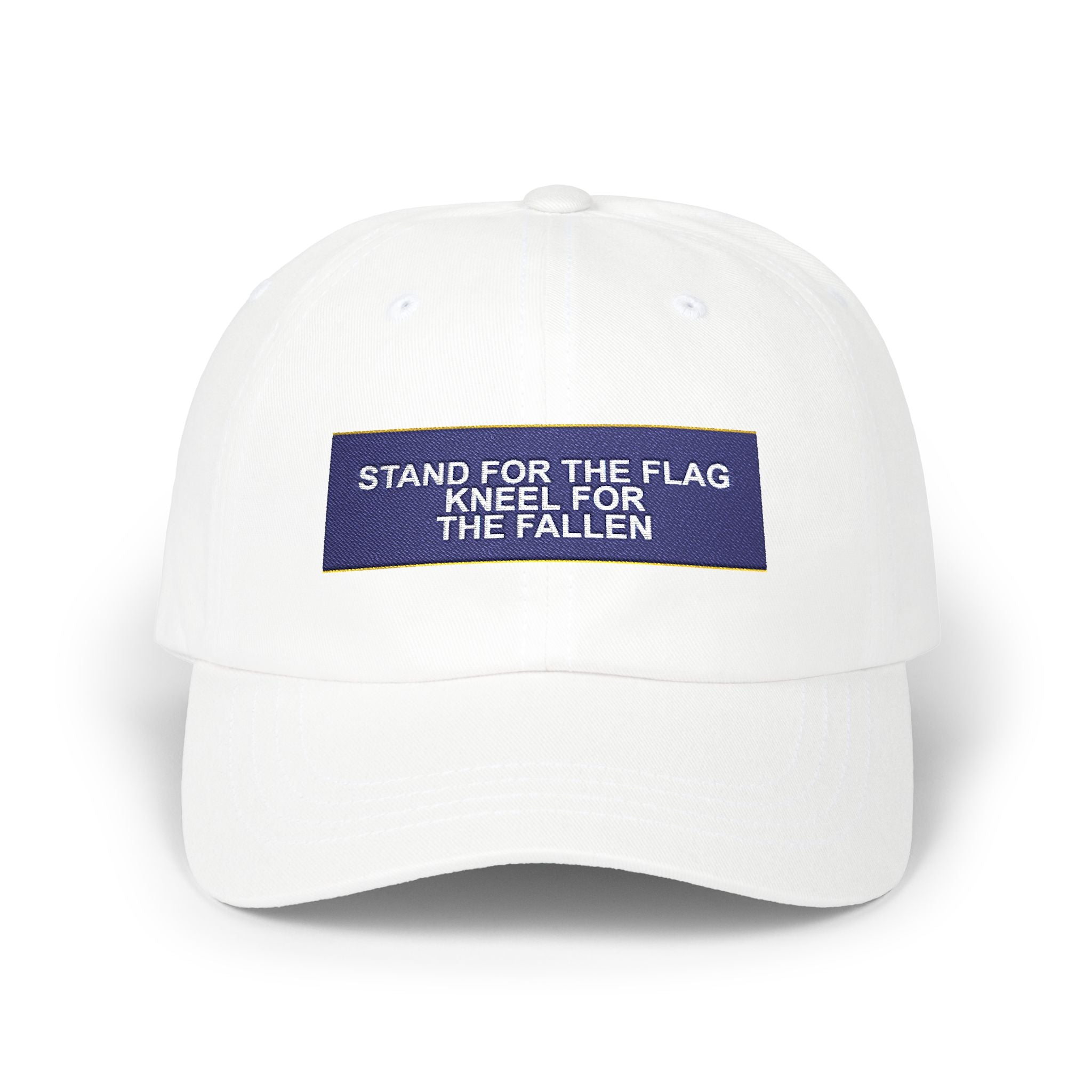 STAND FOR THE FLAG KNEEL FOR THE FALLEN — Patriot Dad Hat