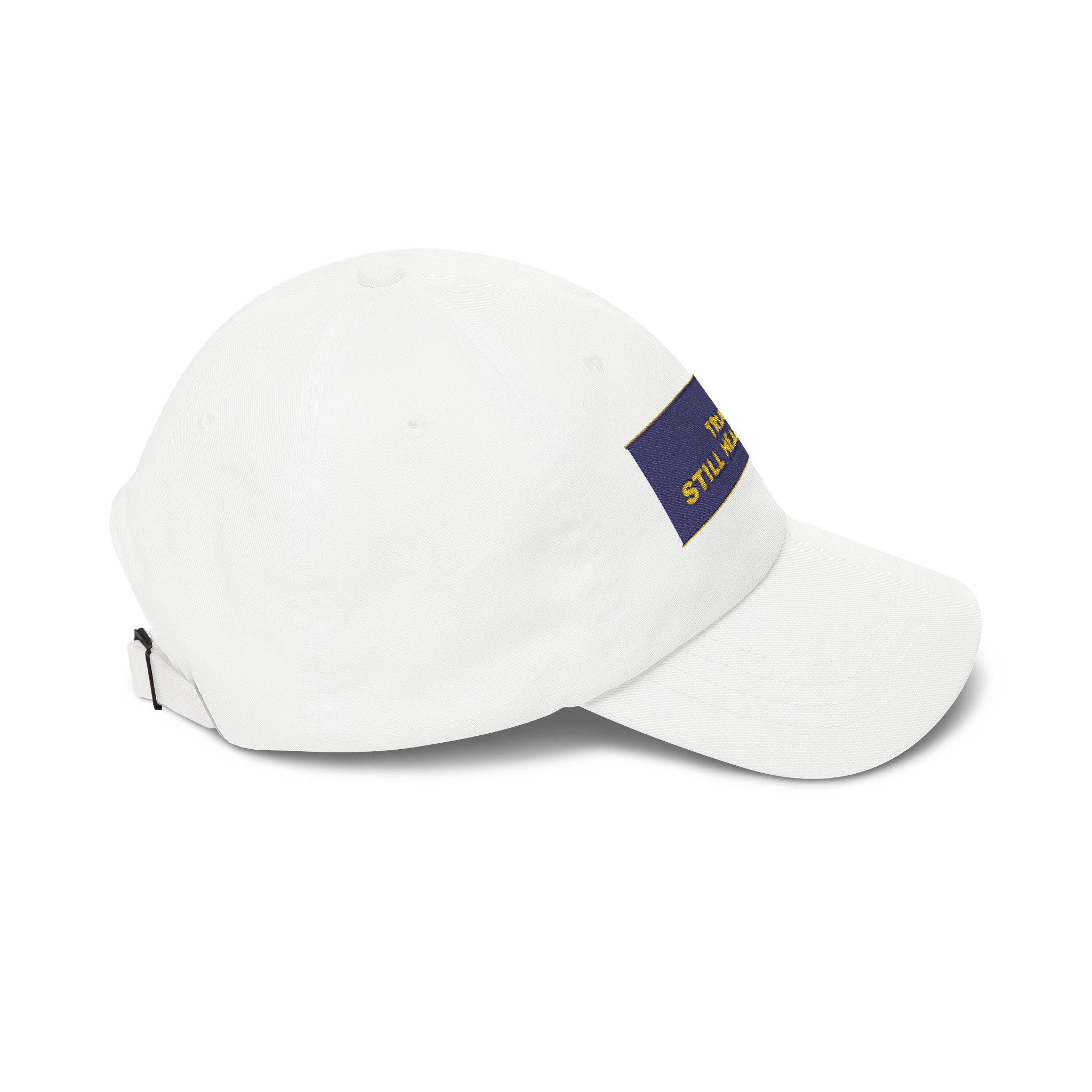 TRUMP STILL HEADLINING — Patriot Dad Hat