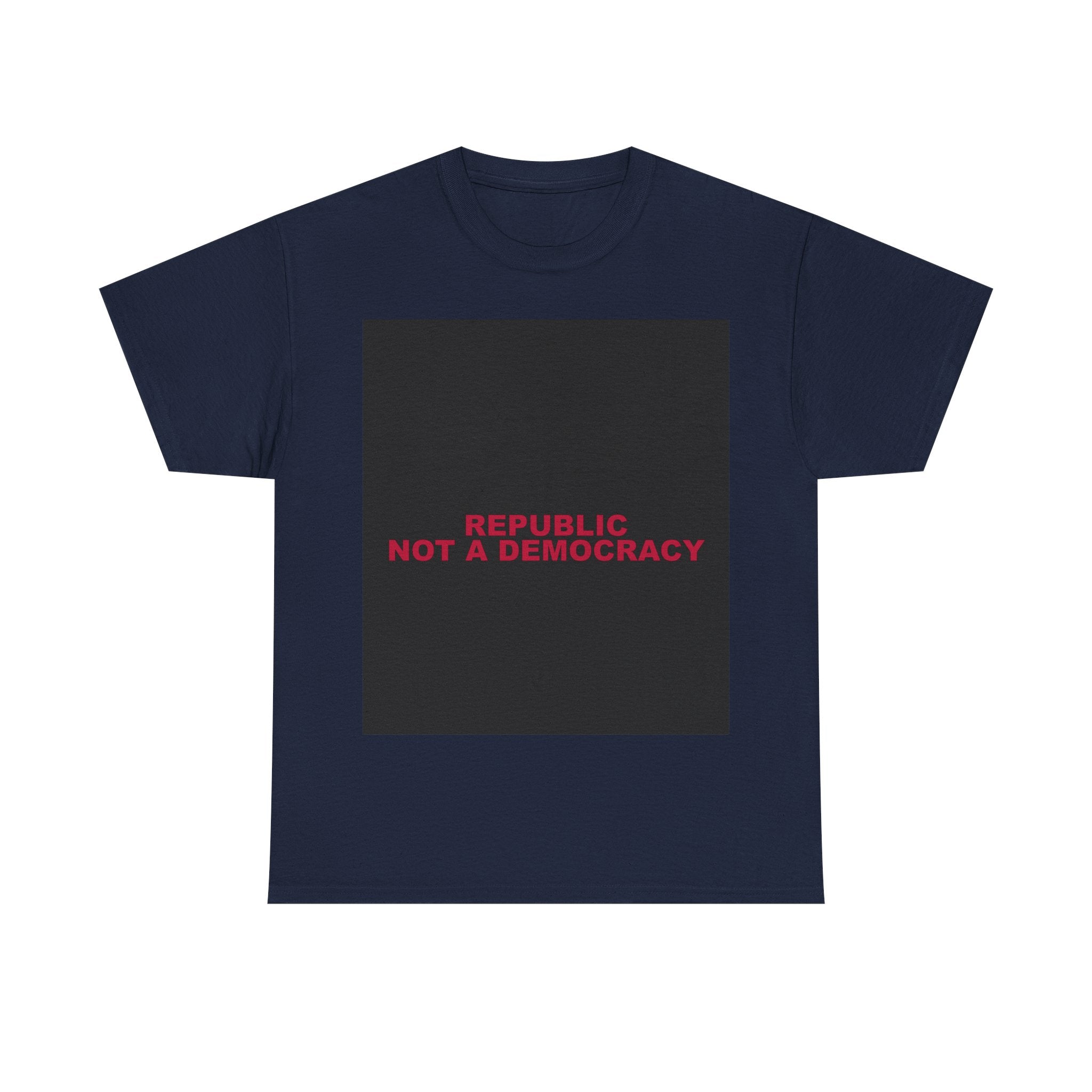 REPUBLIC NOT A DEMOCRACY — Patriot T-Shirt