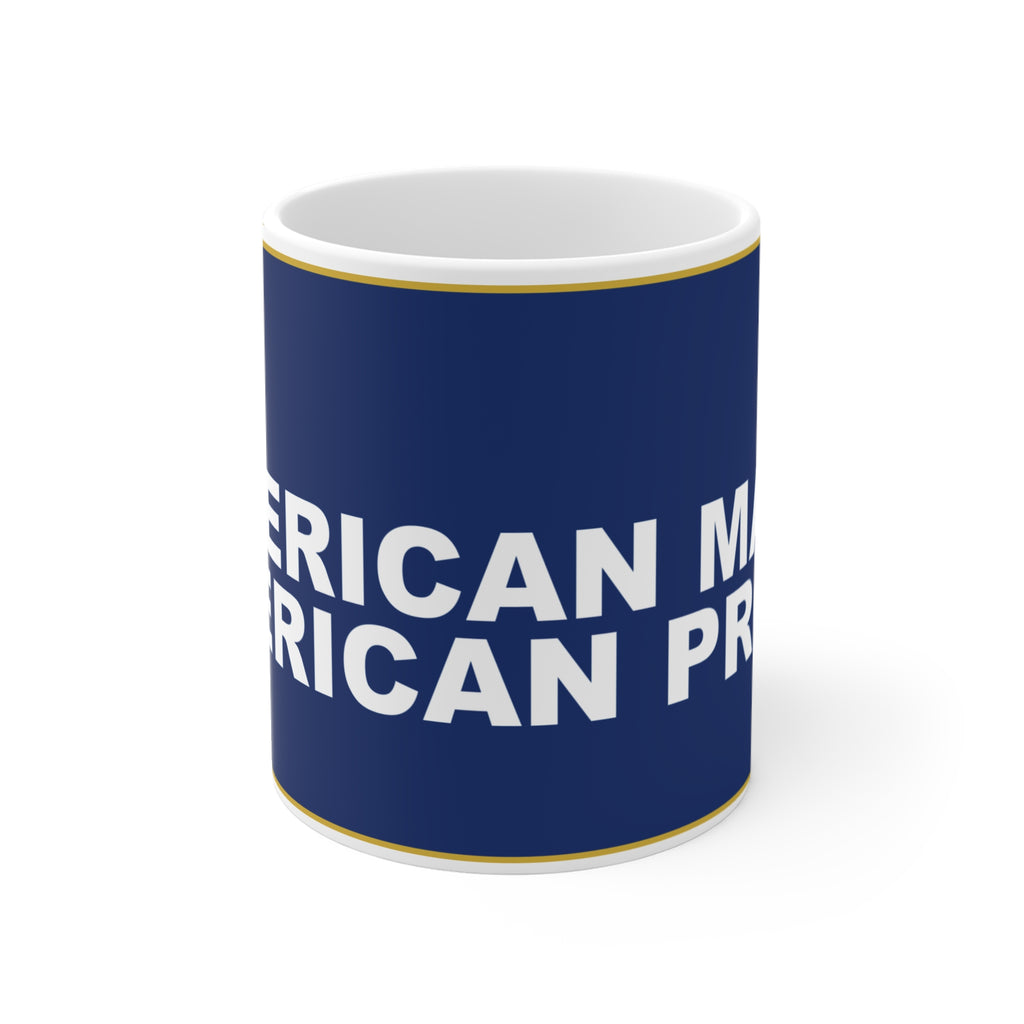 AMERICAN MADE AMERICAN PROUD — Patriot Mug