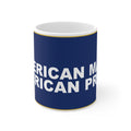 AMERICAN MADE AMERICAN PROUD — Patriot Mug