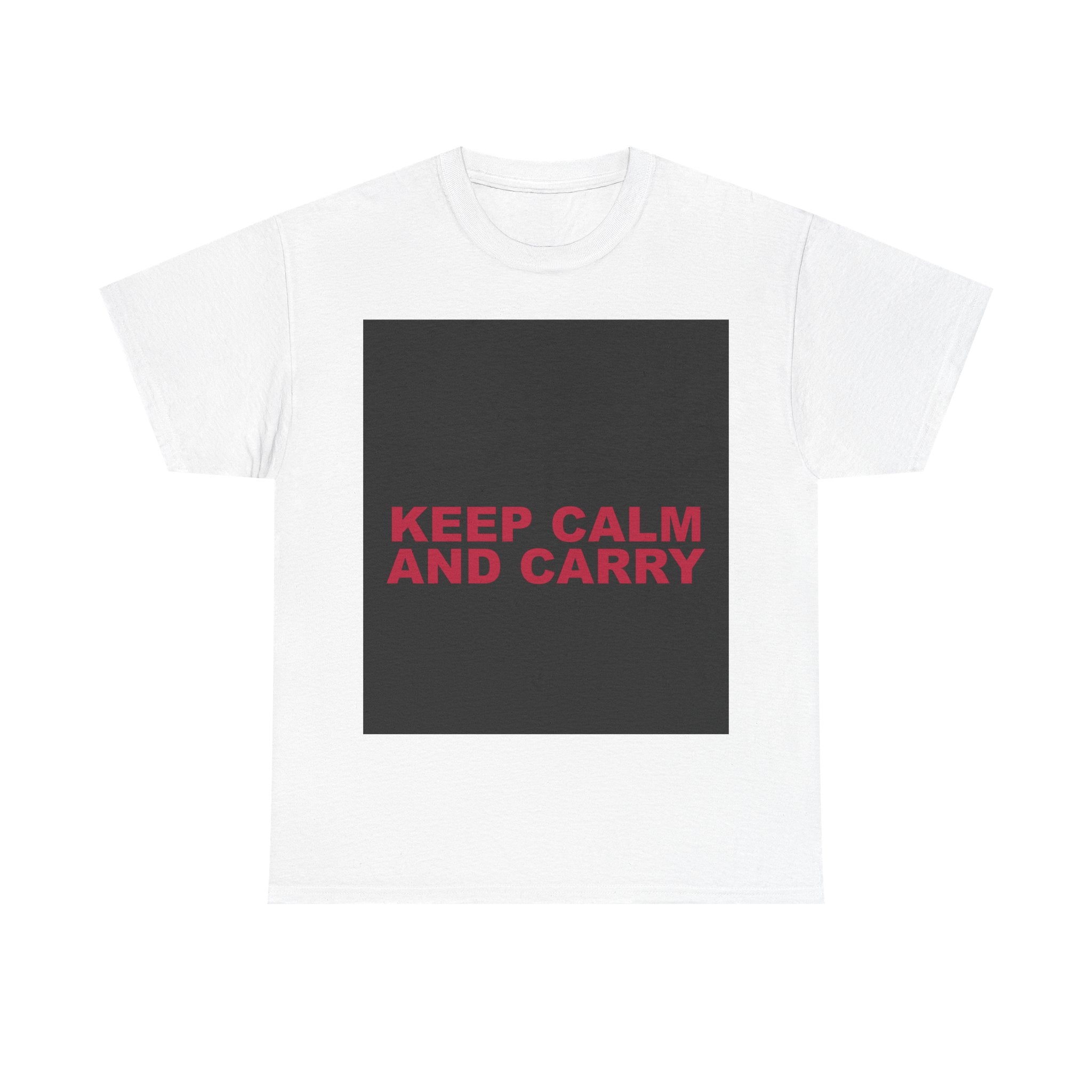KEEP CALM AND CARRY — Patriot T-Shirt