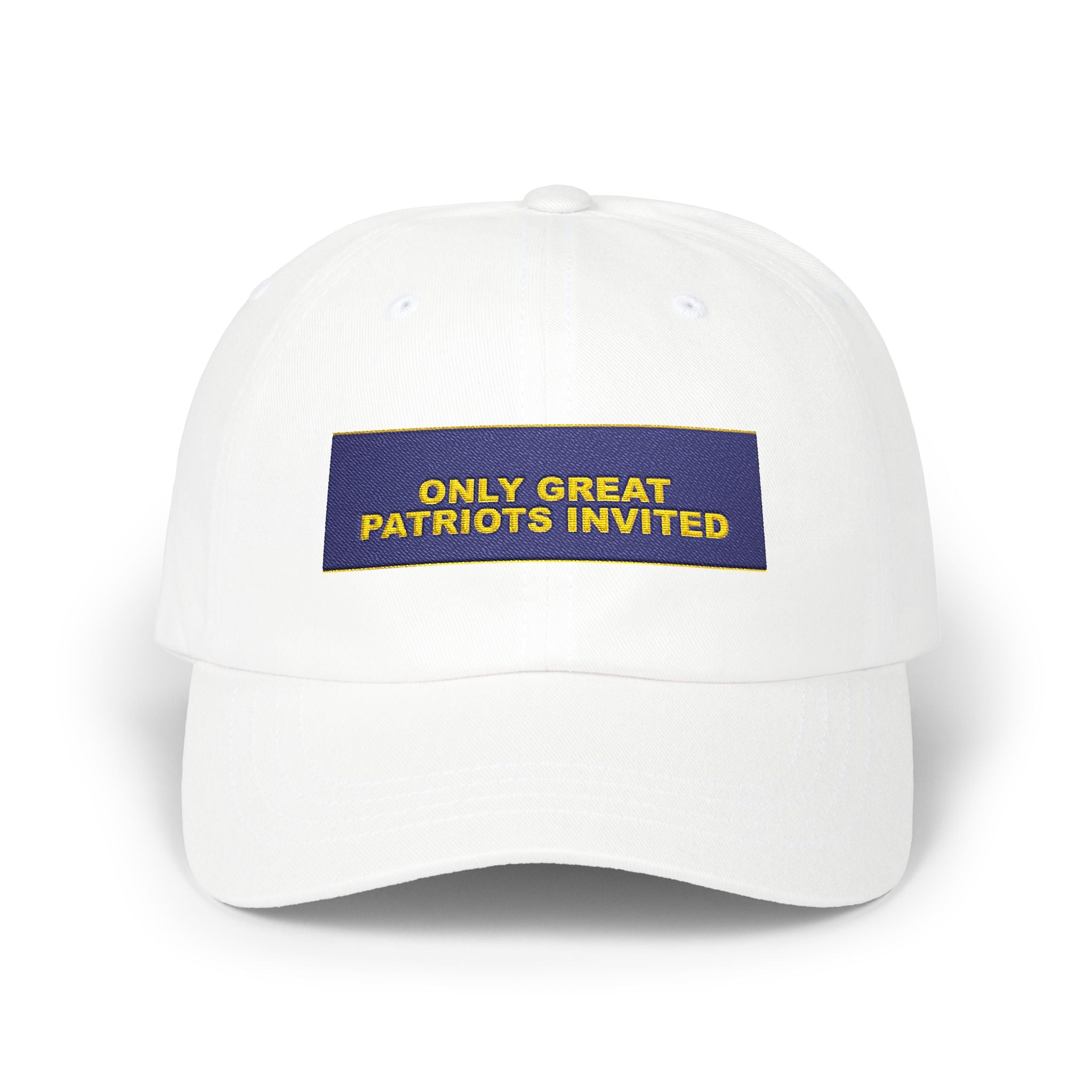 ONLY GREAT PATRIOTS INVITED — Patriot Dad Hat